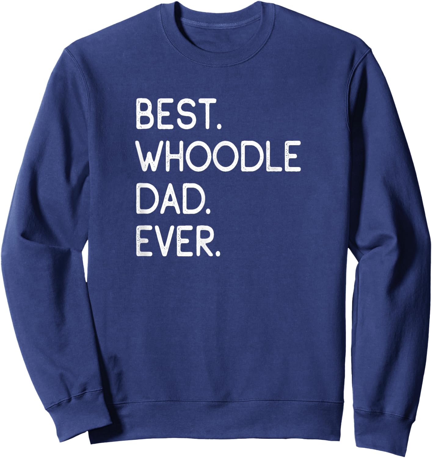 Whoodles Best Whoodle Dad Ever Sweatshirt - Sweatshirt | Navy