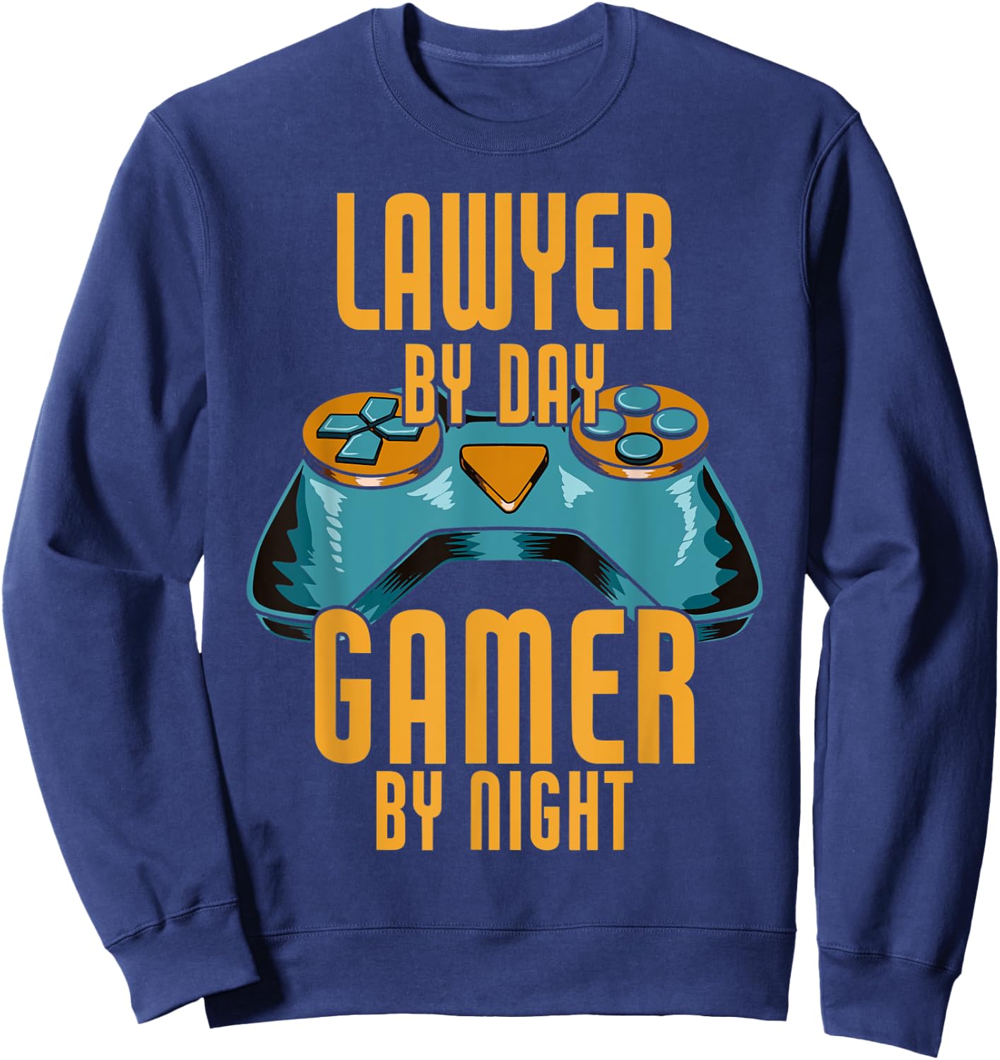 Lawyer By Day Gamer By Night - Gaming Lawyer Sweatshirt - Sweatshirt | Navy