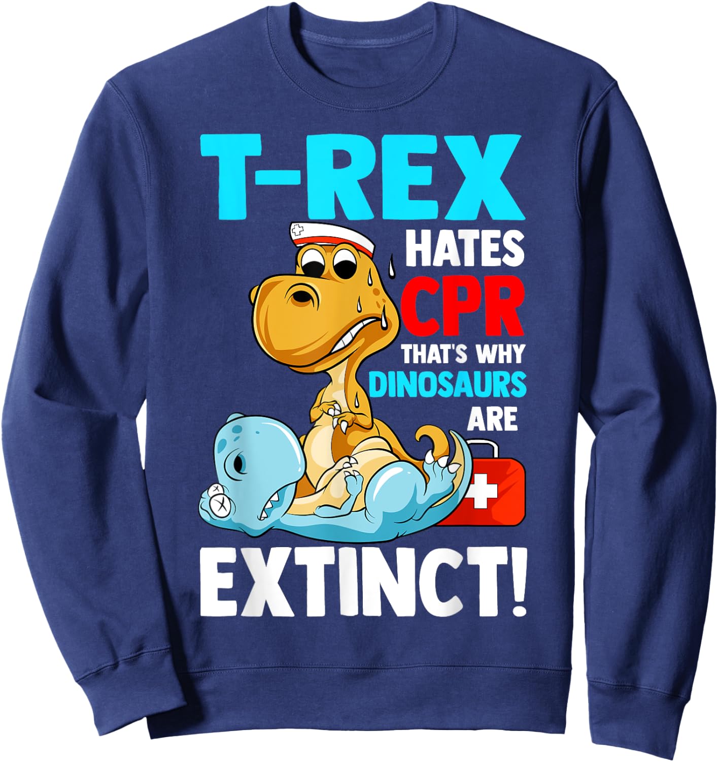 Funny Cpr Instructor First Aid For T-Rex Dino Lovers Kids Sweatshirt - Sweatshirt | Navy