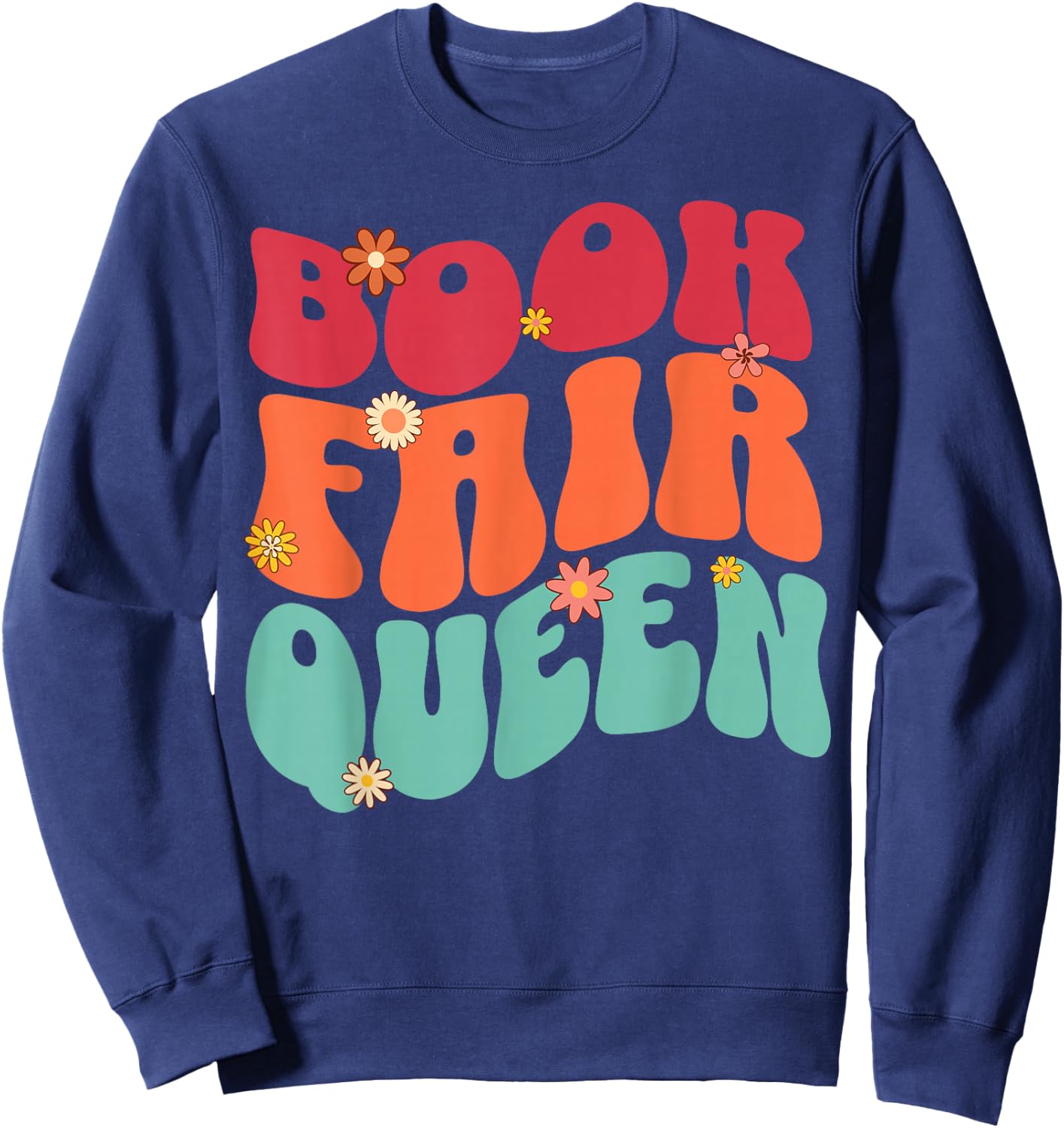 Book Fair Queen Groovy 70s Retro Reading School Librarian Sweatshirt - Sweatshirt | Navy