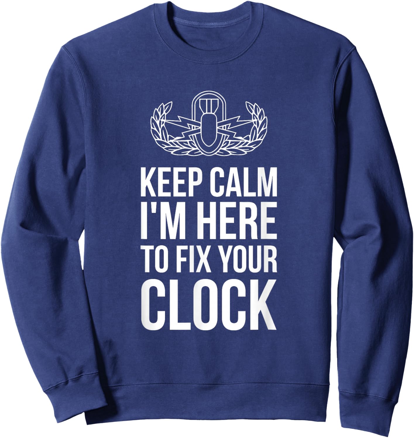 Funny Bomb Disposal Expert Shirt Fix Your Clock Bomb Squad Sweatshirt - Sweatshirt | Navy