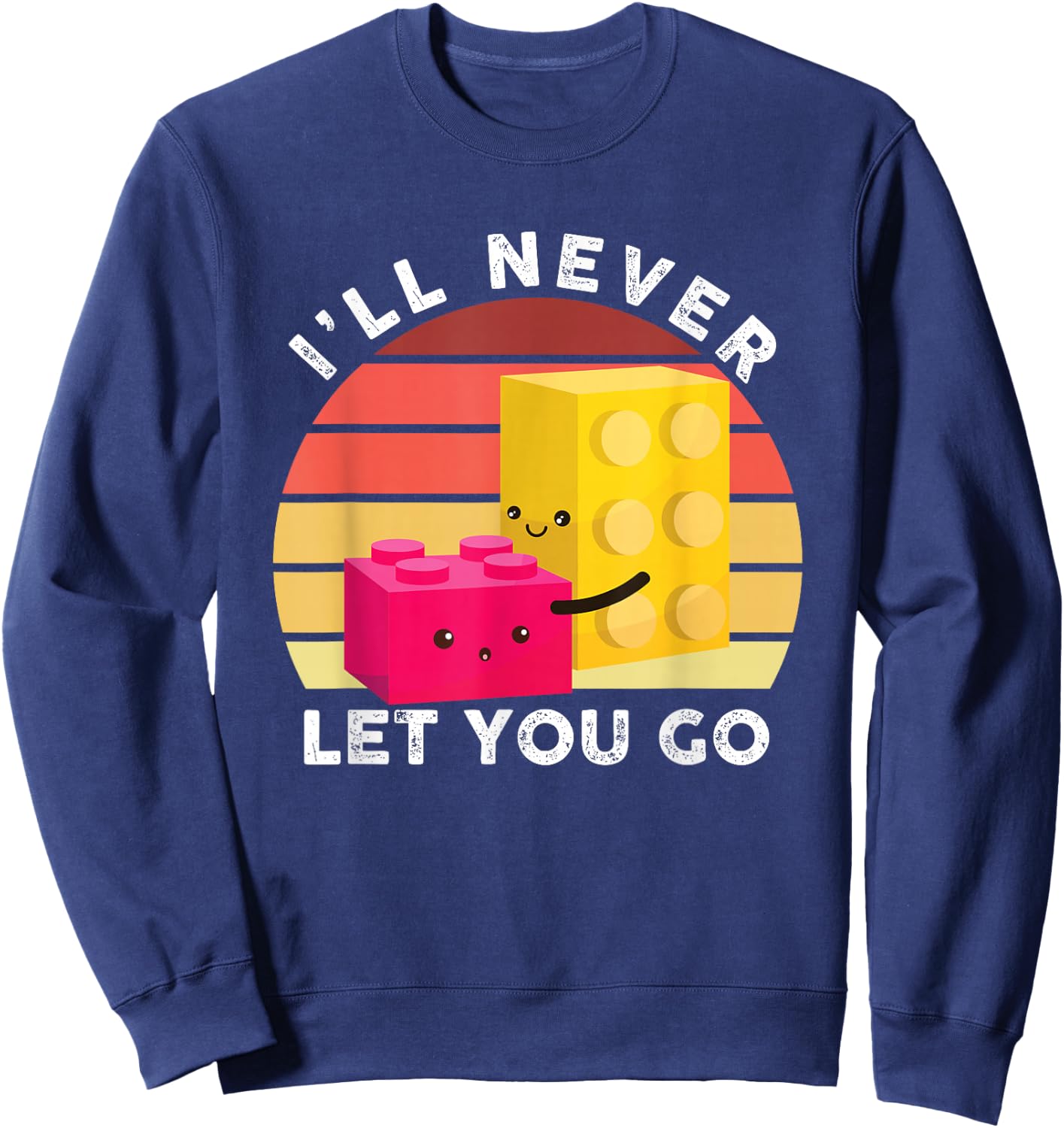 Funny I Will Never Let You Go | Retro Building Blocks Sweatshirt - Sweatshirt | Navy