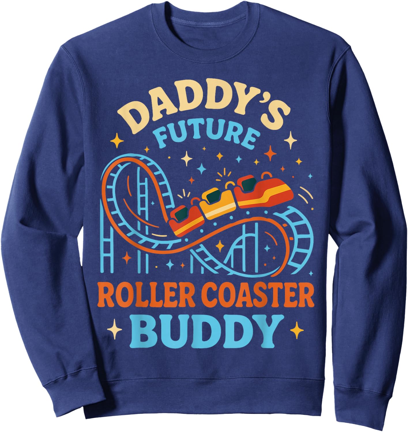 Roller Coaster Toddler Daddy's Future Roller Coaster Buddy Sweatshirt - Sweatshirt | Navy