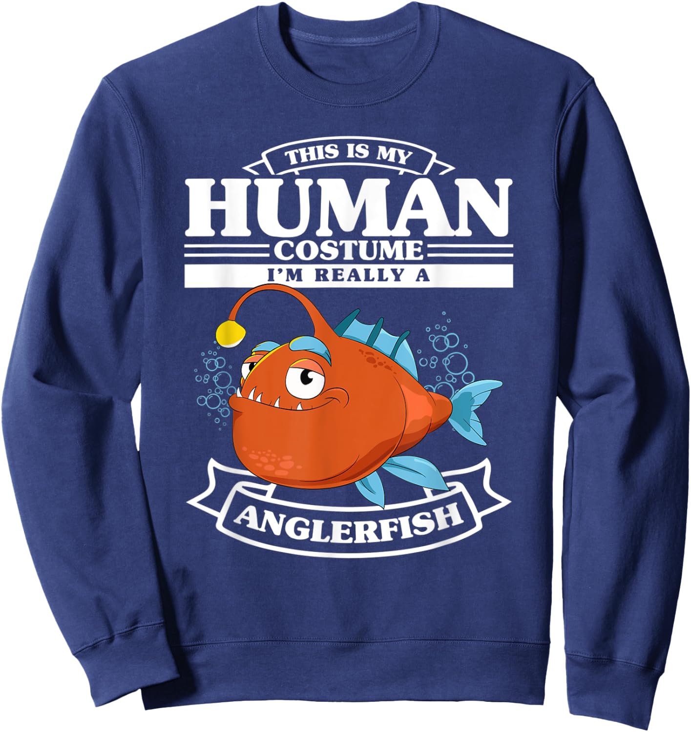 Anglerfish Costume Fishing Fisherman Funny Angler Fish Sweatshirt - Sweatshirt | Navy