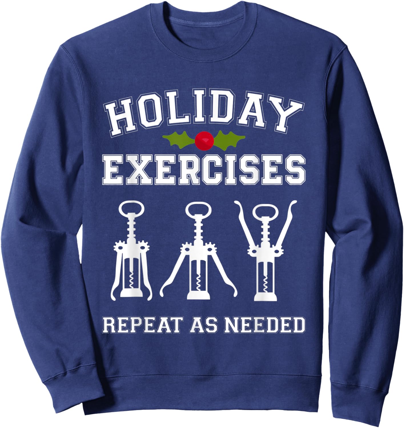 Holiday Exercies Repeat As Needed Apparel Sweatshirt - Sweatshirt | Navy