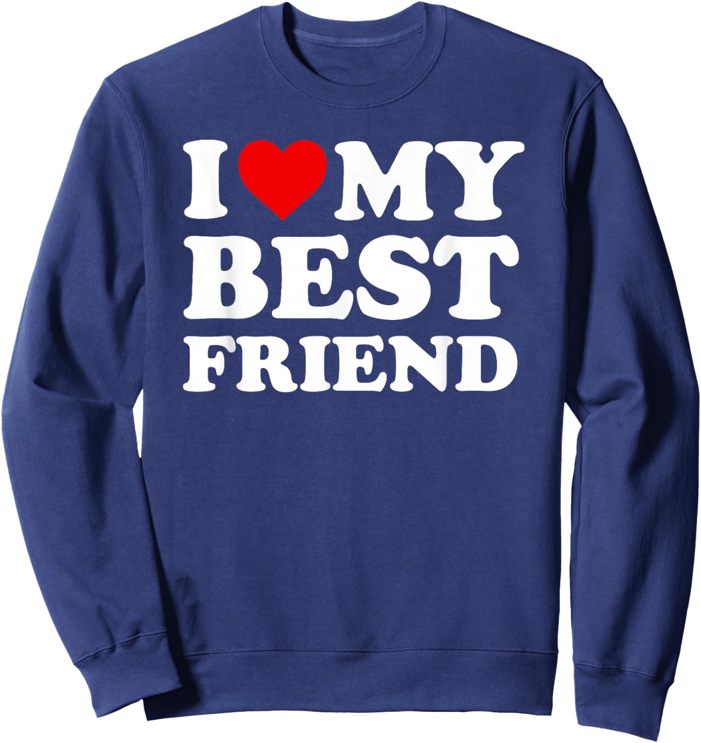 I Love My Best Friend - Heart BFF Sweatshirt - Sweatshirt | Navy