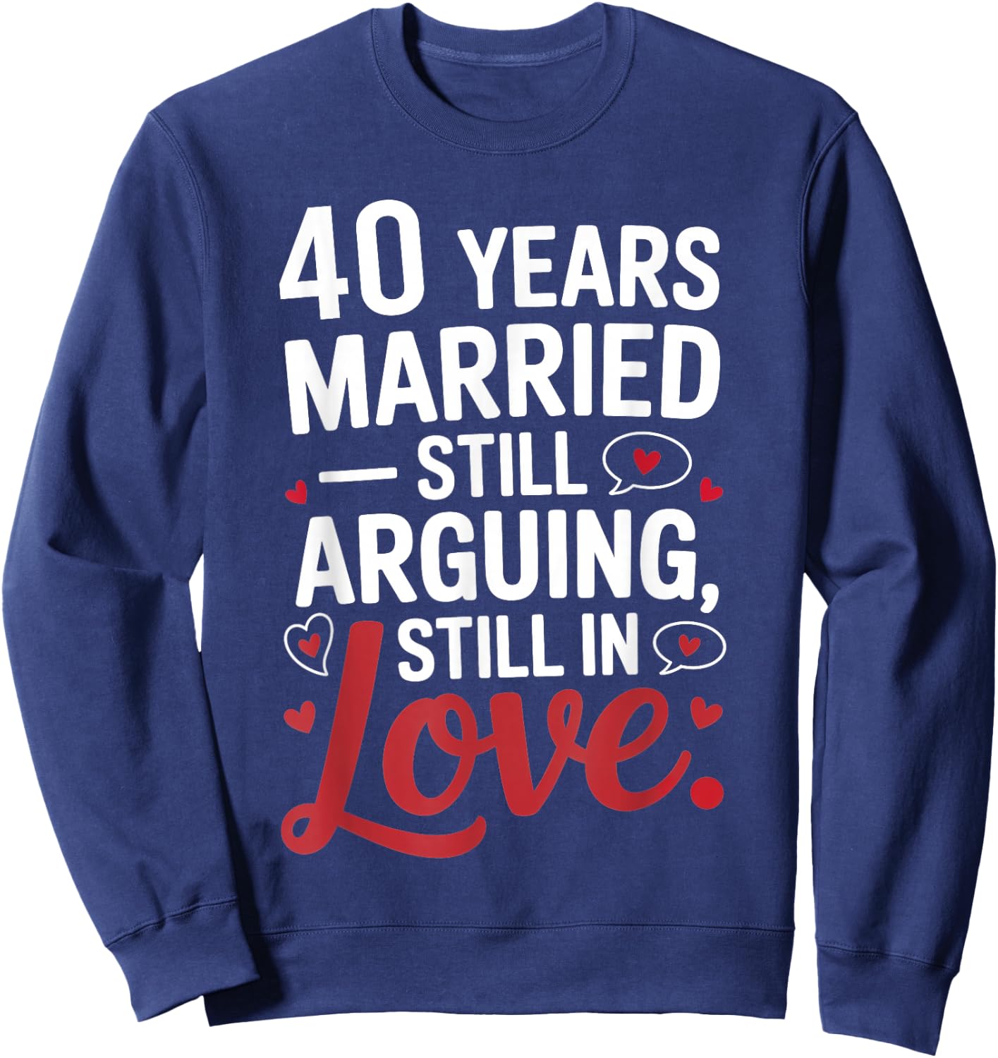 Funny 40th Wedding Anniversary Shirt - Married for 40 Years Sweatshirt - Sweatshirt | Navy