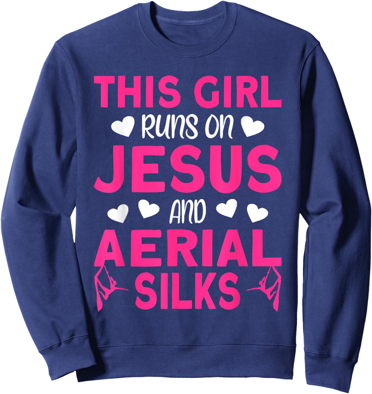 Aerialist This Girl runs on Jesus and Aerial Silks Sweatshirt - Sweatshirt | Navy