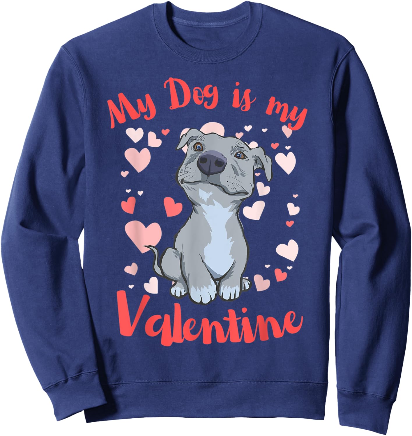 My Dog is My Valentine Pitbull Mom Sweatshirt - Sweatshirt | Navy