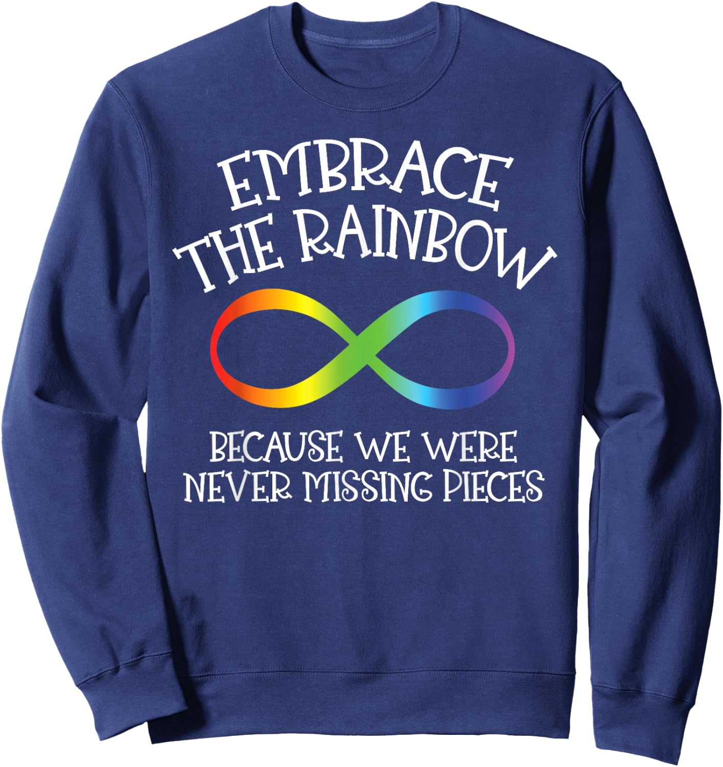 Autism Awareness Embrace The Rainbow Infinity Anti Puzzle Sweatshirt - Sweatshirt | Navy
