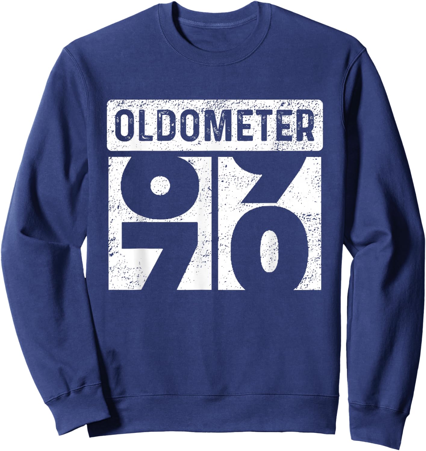 Oldometer Odometer Funny 70th Birthday Present Turning 70 Sweatshirt - Sweatshirt | Navy