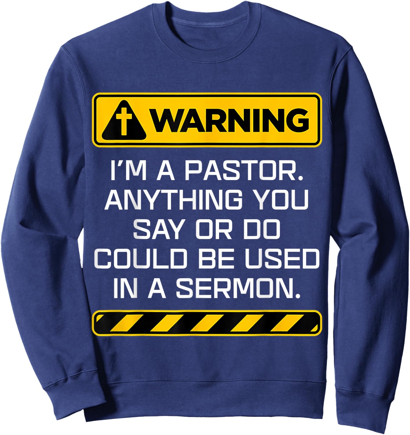 Gift Pastor Warning I Might Put You In A Sermon Sweatshirt - Sweatshirt | Navy
