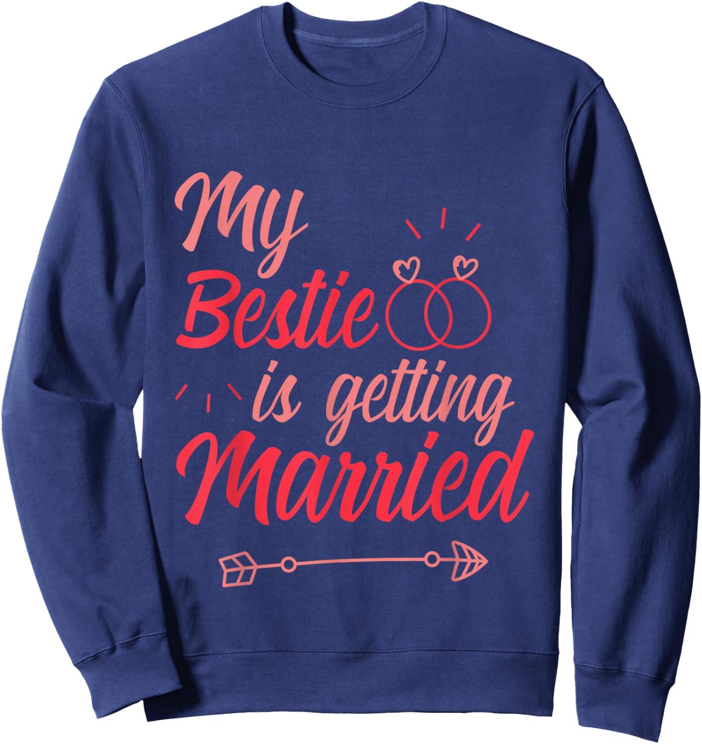 My Bestie is Getting Married Bridesmaid Wedding Sweatshirt - Sweatshirt | Navy