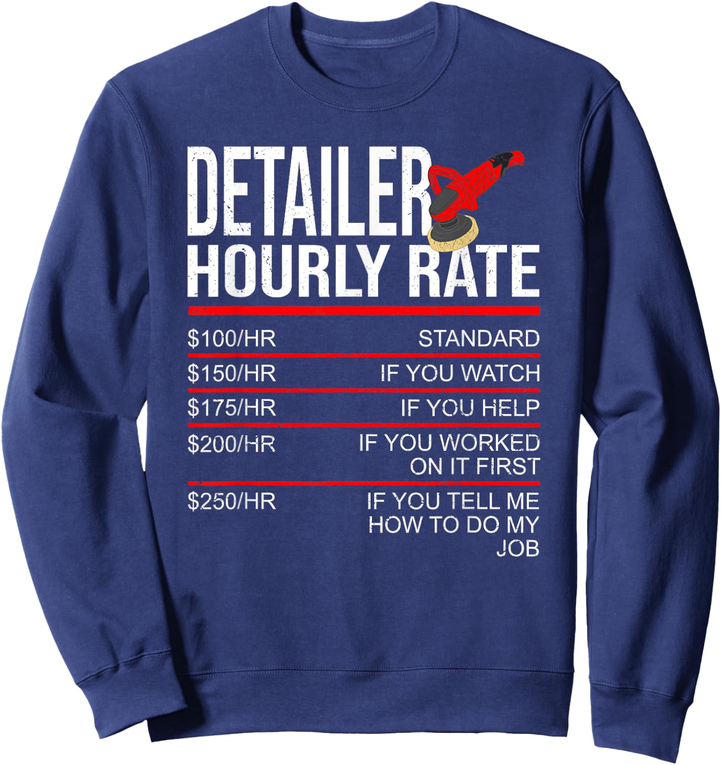 Detailer Hourly Rate Auto Detailer for Car Detailing Sweatshirt - Sweatshirt | Navy