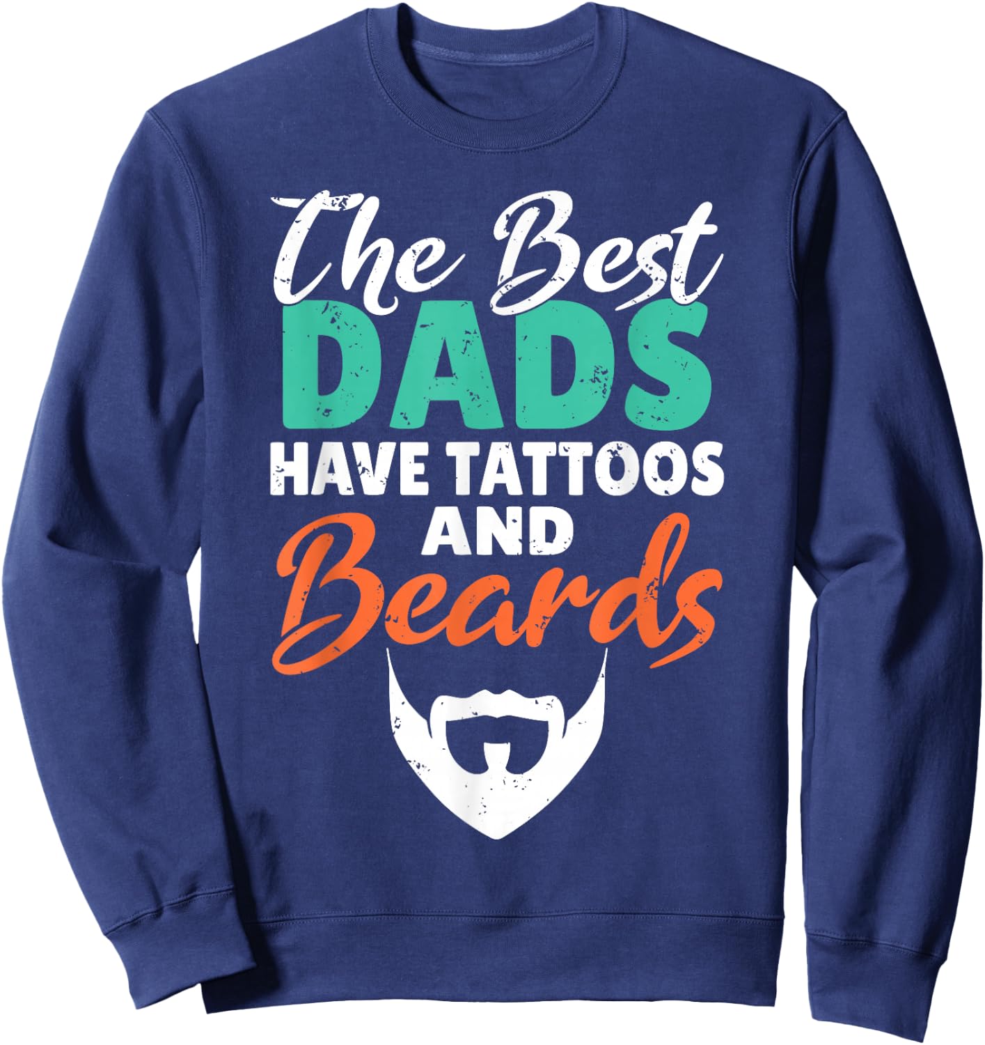 The best Dads have Tattoos and Beards Viking Bearded Men Sweatshirt - Sweatshirt | Navy