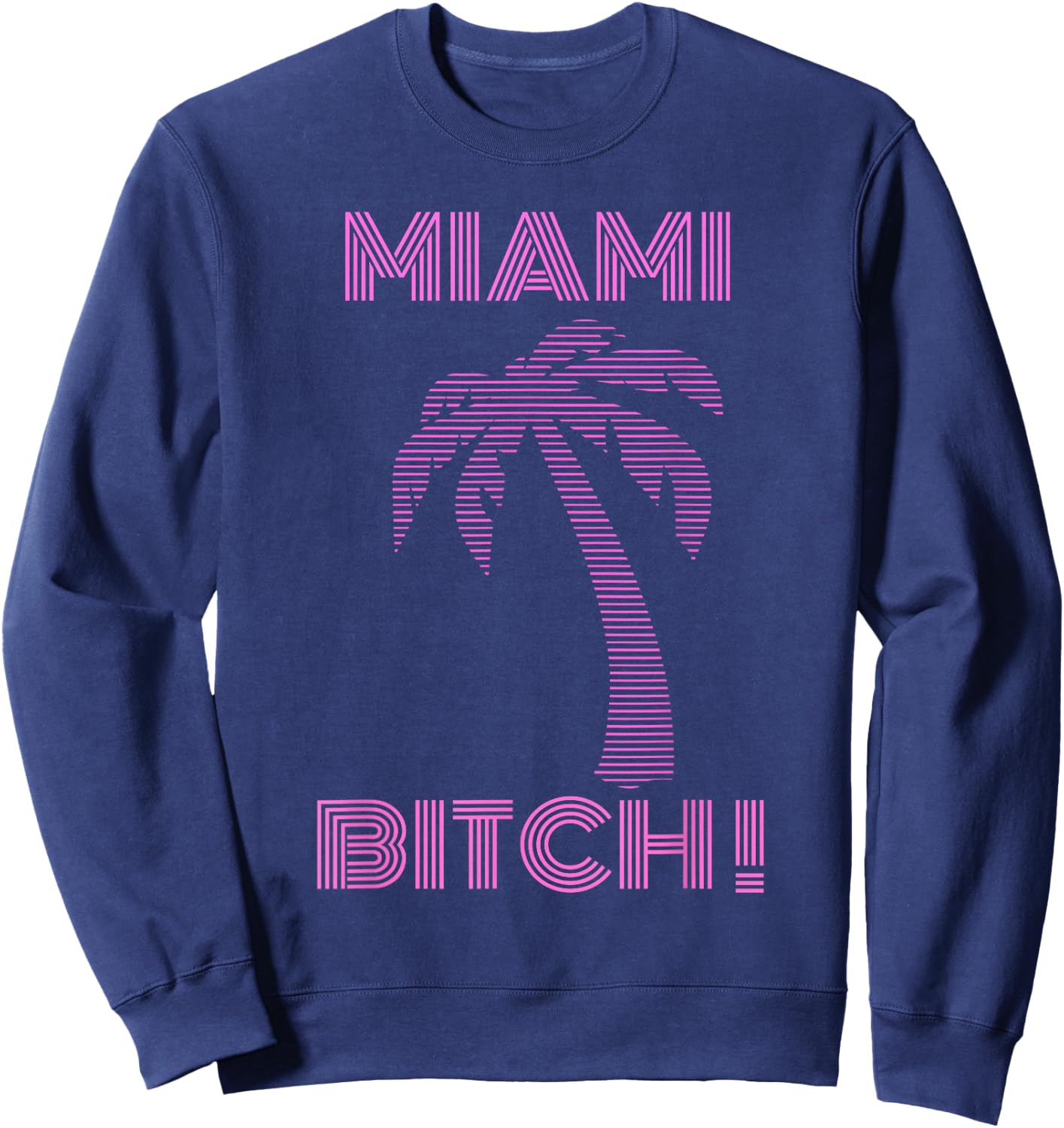 Funny Miami Bitch Club and Party Synthwave Sweatshirt - Sweatshirt | Navy
