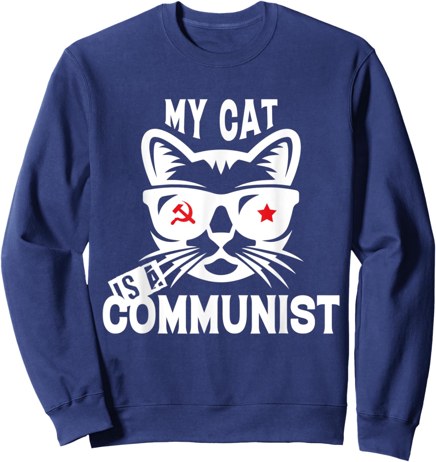 My Cat Is A Communist Men Women Sweatshirt - Sweatshirt | Navy