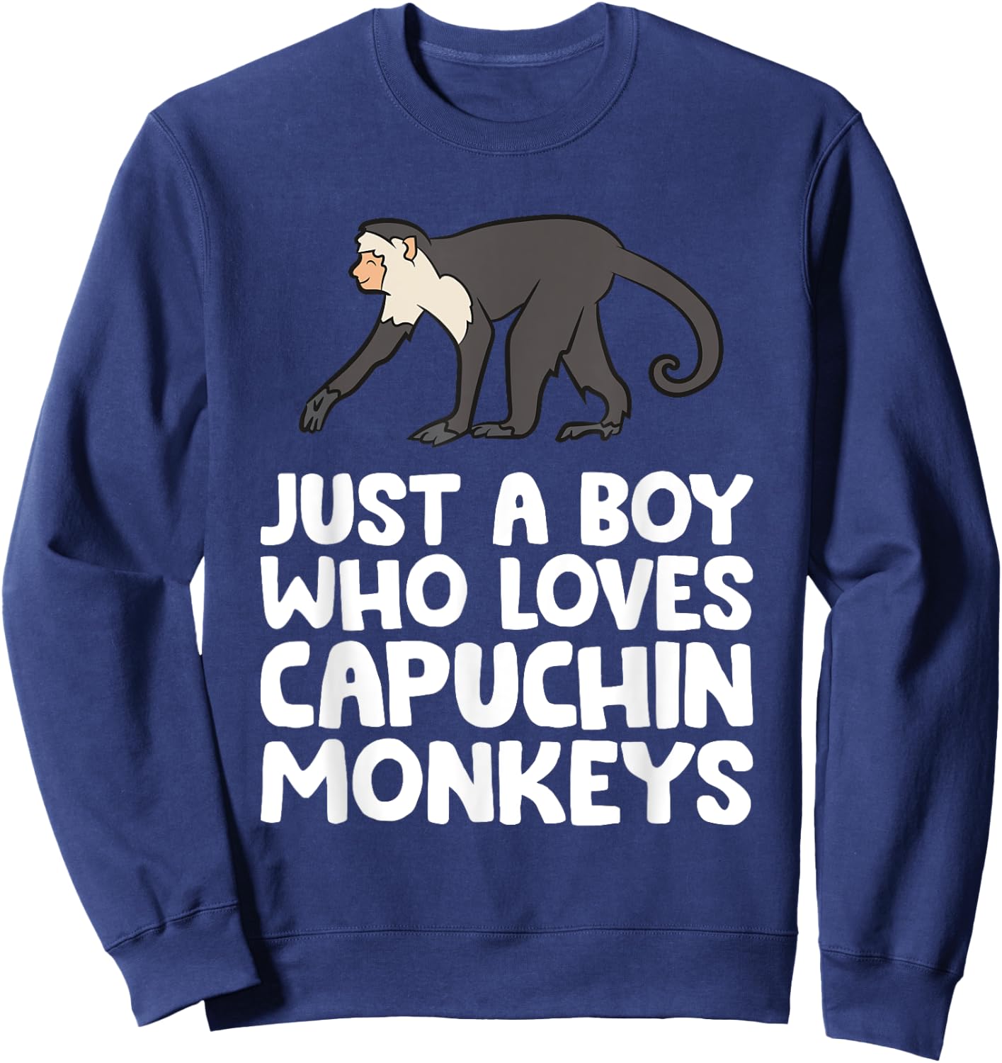 Just a Boy Who Loves Capuchin Monkeys Sweatshirt - Sweatshirt | Navy