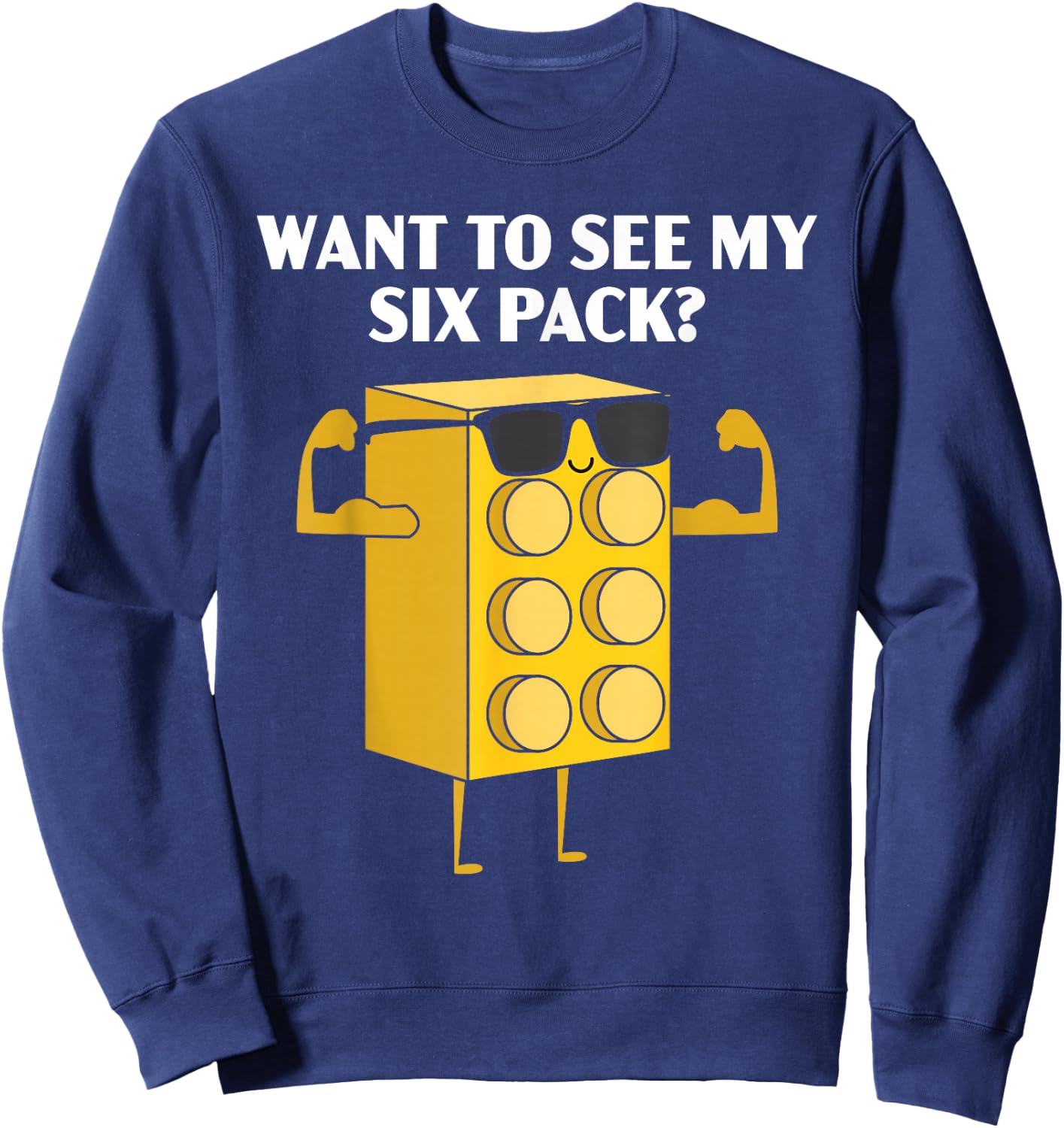 Want to See My Six Pack Bricks Lover Master Builder Sweatshirt - Sweatshirt | Navy