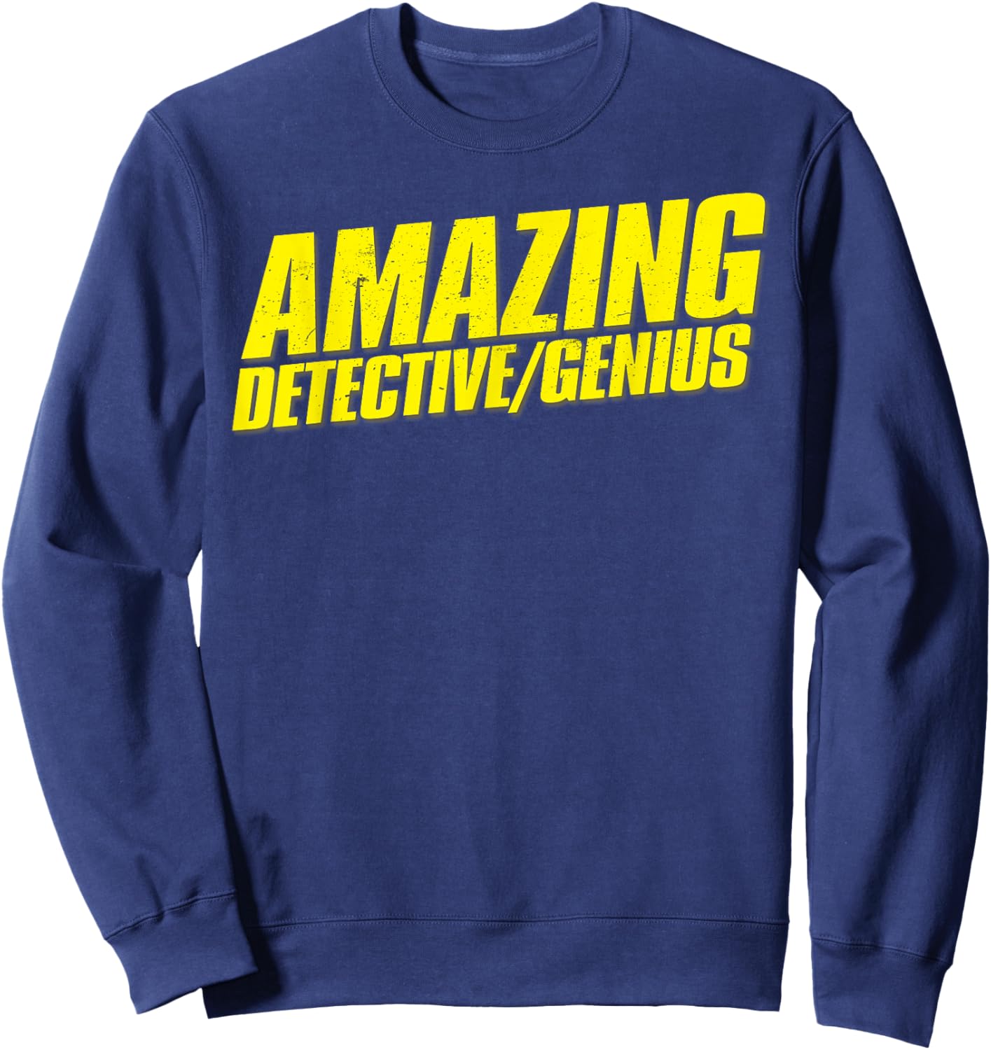Amazing Detective/Genius Halloween Heist Winner Fan Gift Sweatshirt - Sweatshirt | Navy