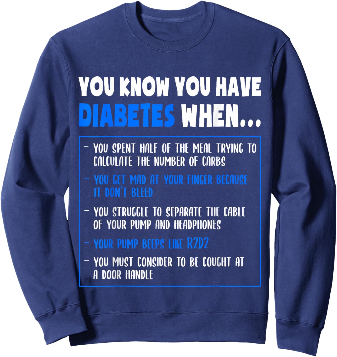 Diabetes Awareness Diabetes Type 1 Funny Pun Or Quote Sweatshirt - Sweatshirt | Navy
