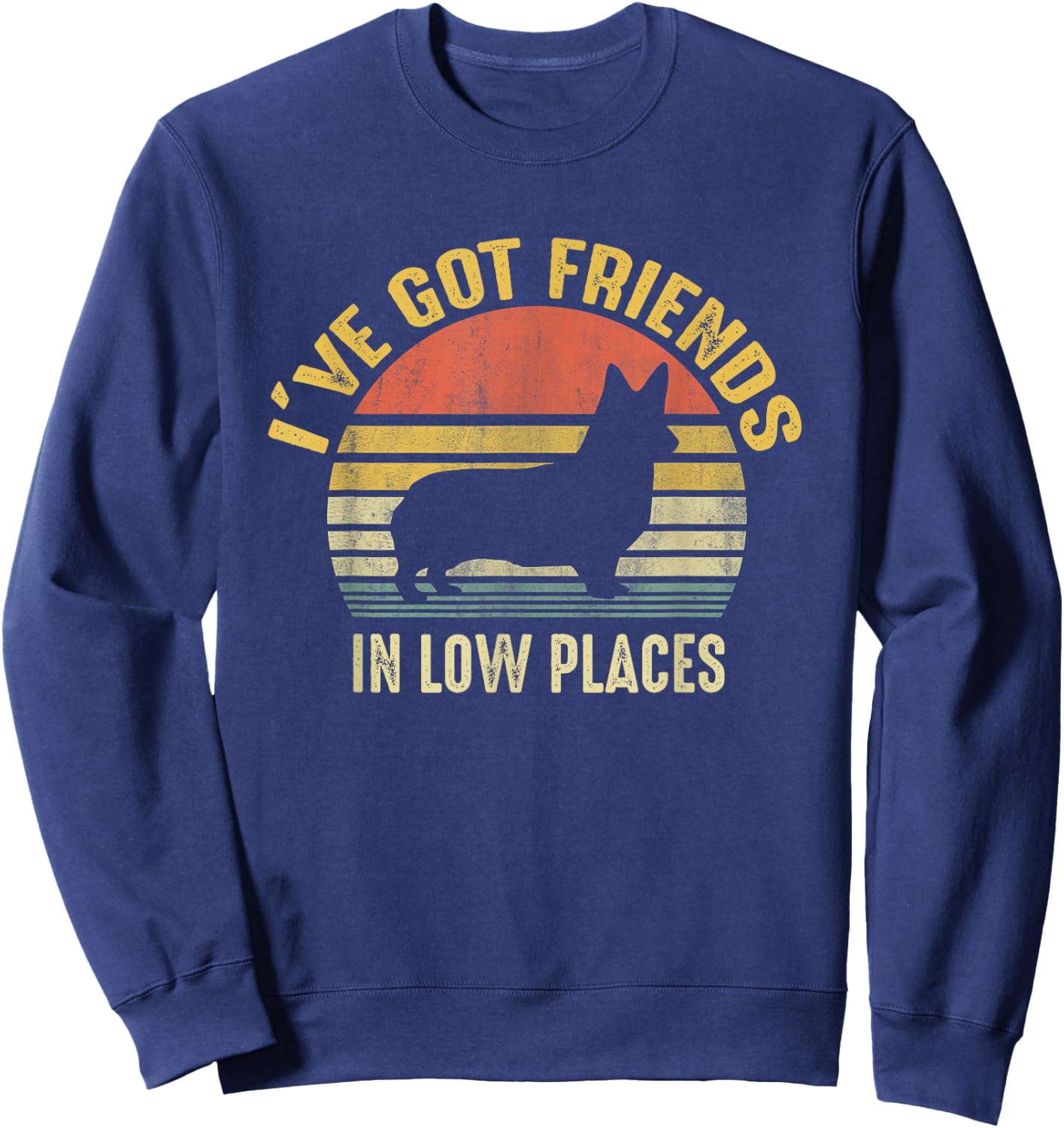 Corgi I've Got Friends In Low Place Gifts For Corgi Mom Dog Women Sweatshirt - Sweatshirt | Navy