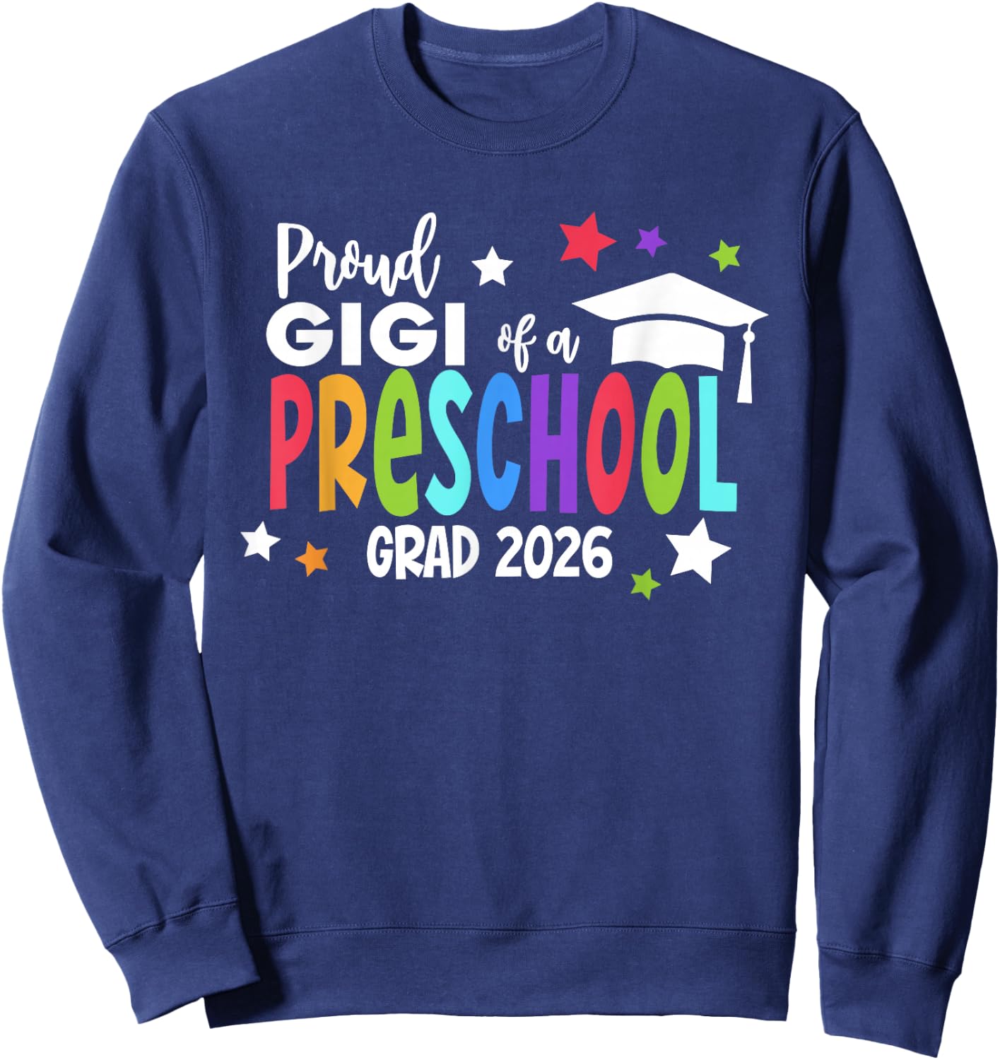 Proud Gigi of A Preschool 2026 Graduate Class of 2026 Grad Sweatshirt - Sweatshirt | Navy
