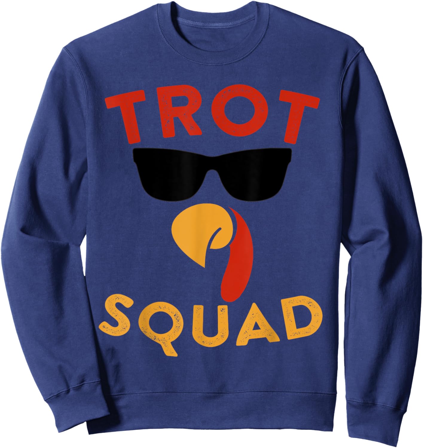Trot Squad Thanksgiving Gift Turkey Leg Day Costume Piligrim Sweatshirt - Sweatshirt | Navy