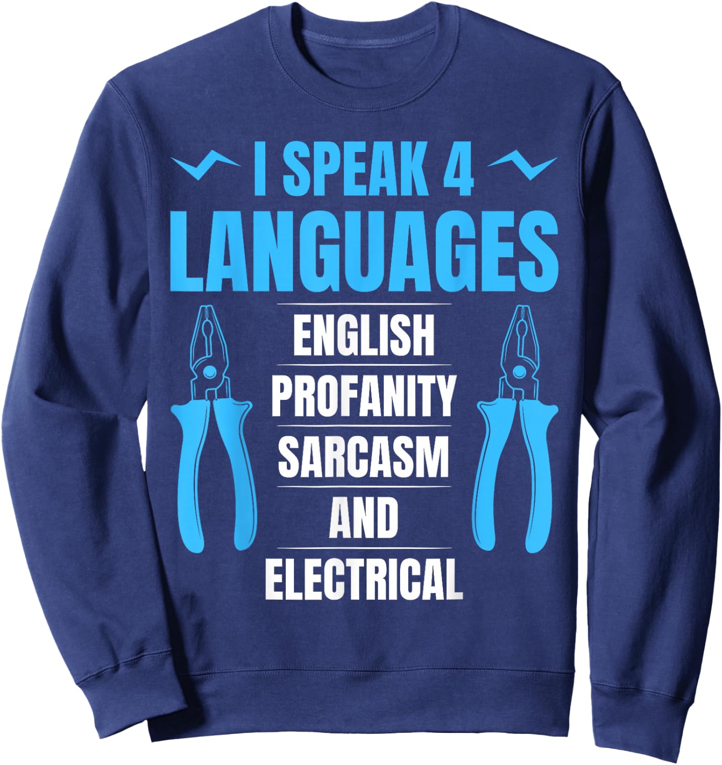 I Speak 4 Languages English Profanity Sarcasm And Electrical Sweatshirt - Sweatshirt | Navy
