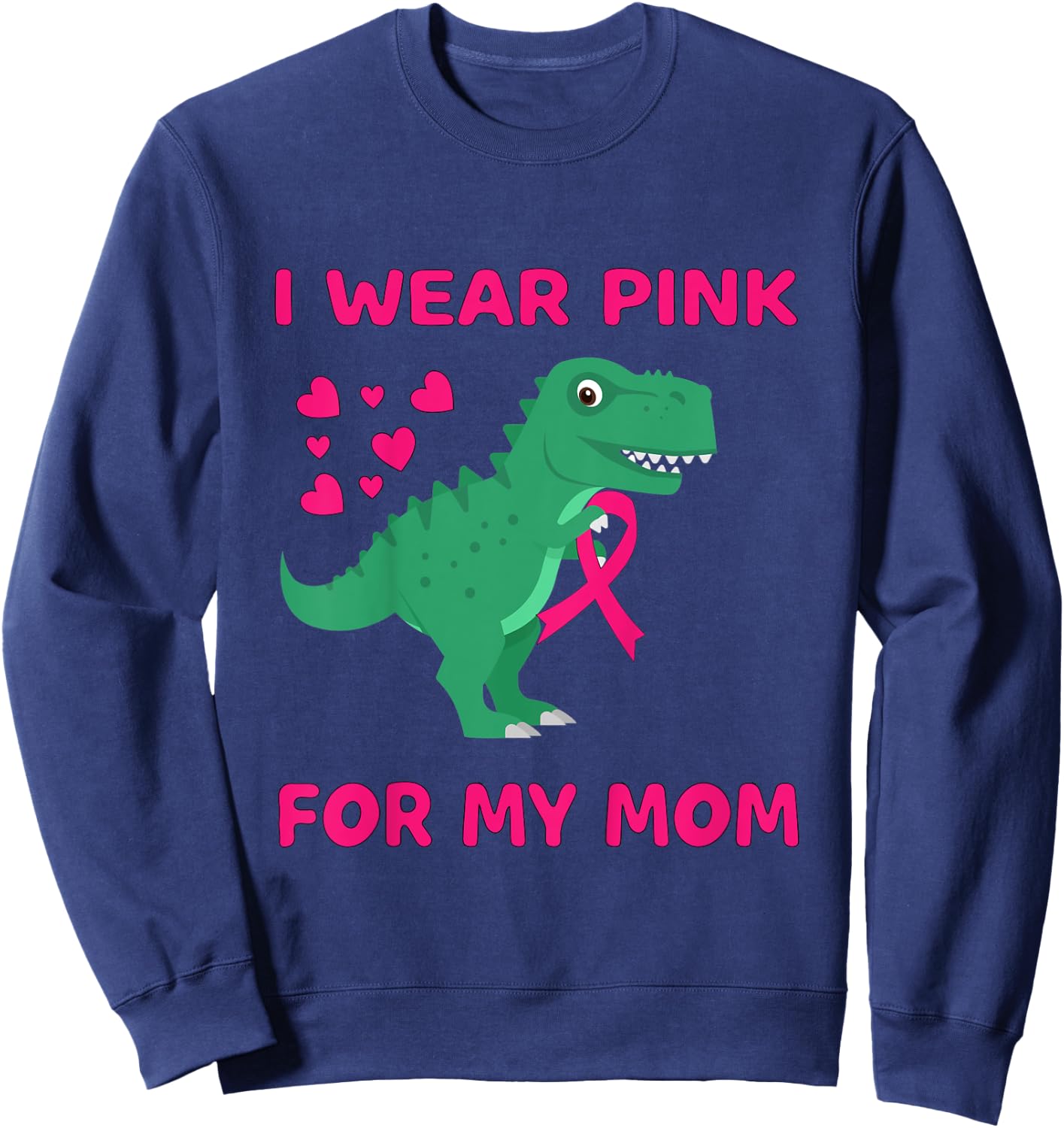 Kids I wear Pink for my Mom Breast Cancer Trex Dino Kids Toddler Sweatshirt - Sweatshirt | Navy