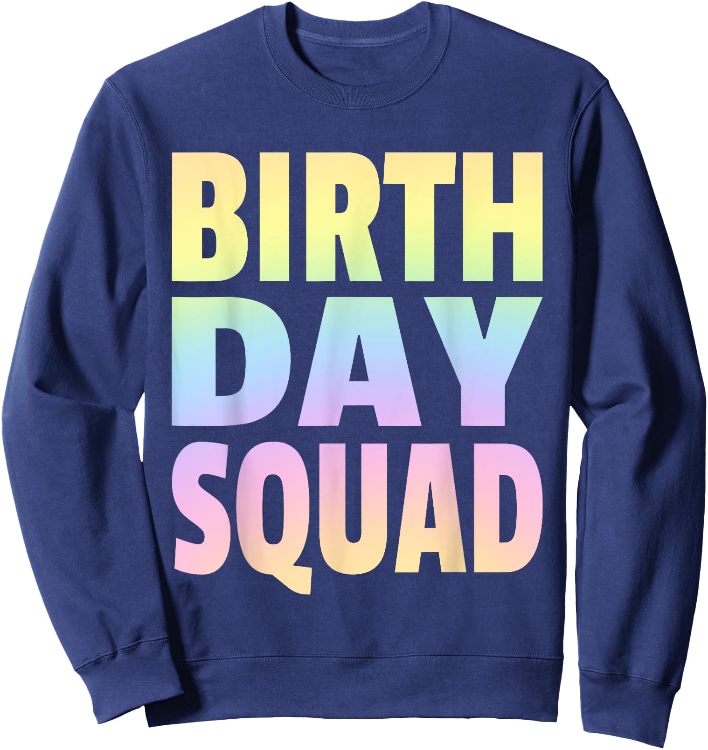 Birthday Squad Matching Group - Pastel Rainbow Sweatshirt - Sweatshirt | Navy