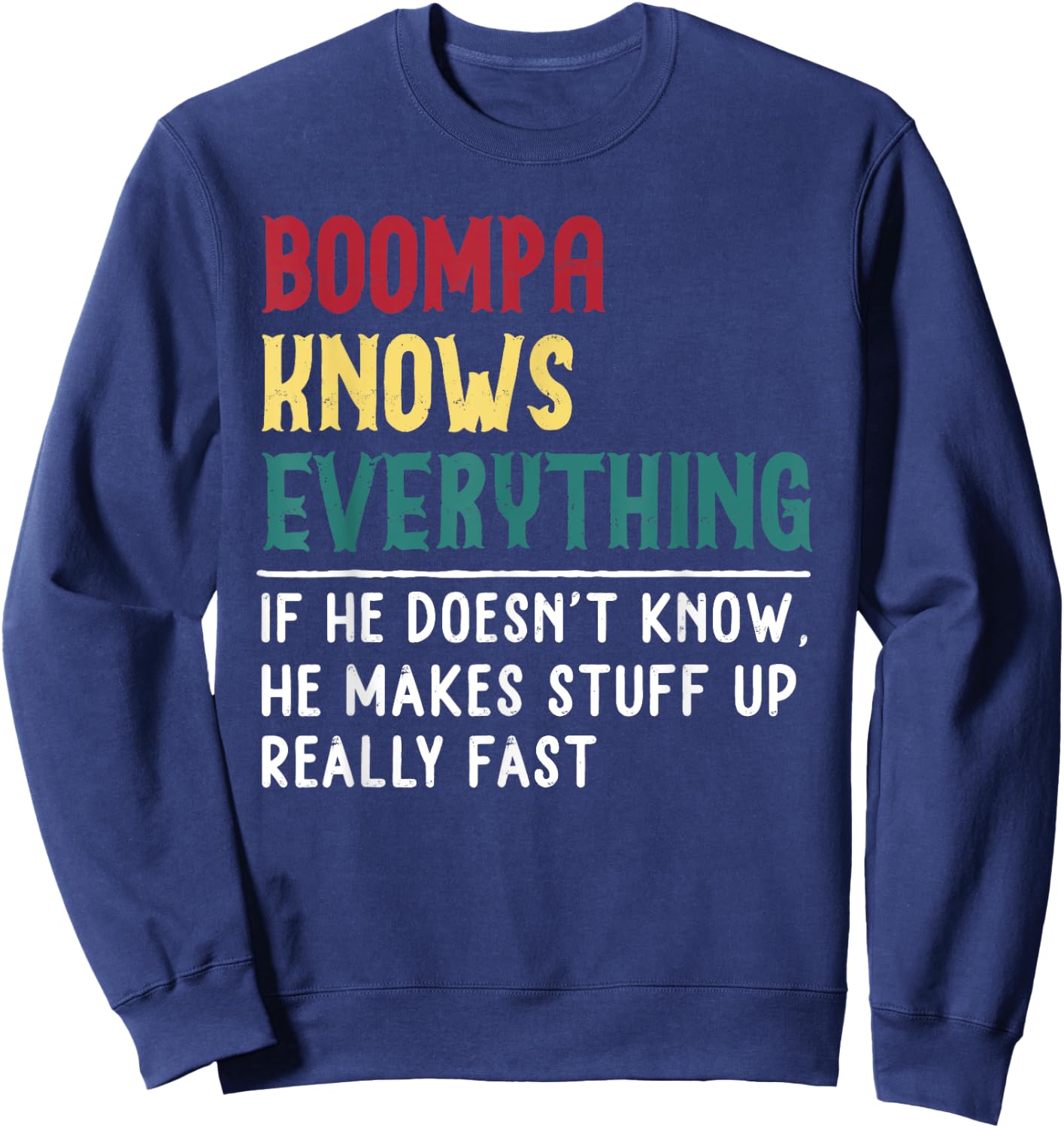 Boompa Know Everything Fathers Day for funny grandpa Boompa Sweatshirt - Sweatshirt | Navy