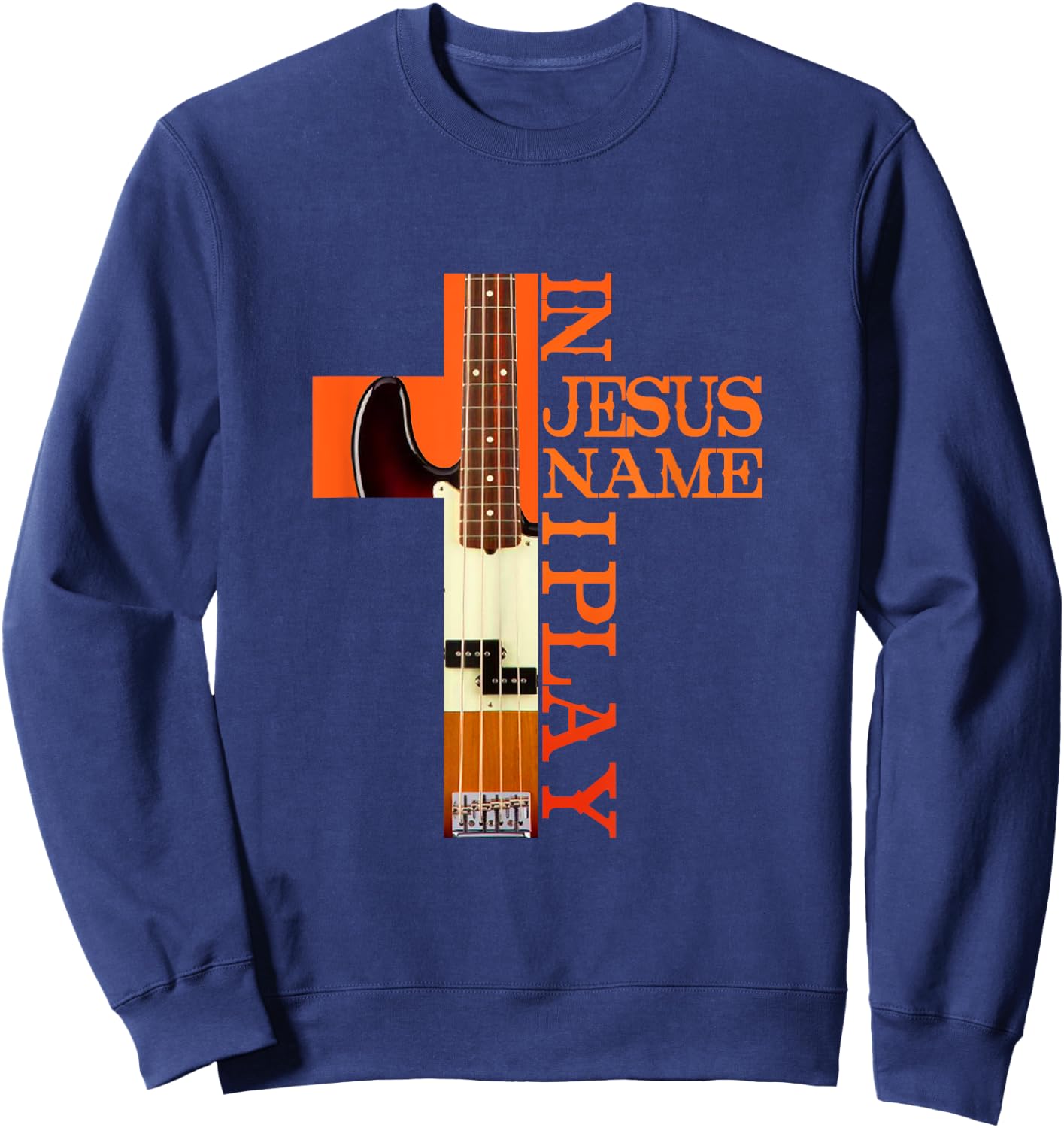 In Jesus Name I Play Bass Guitar Guitarist Player Sweatshirt - Sweatshirt | Navy