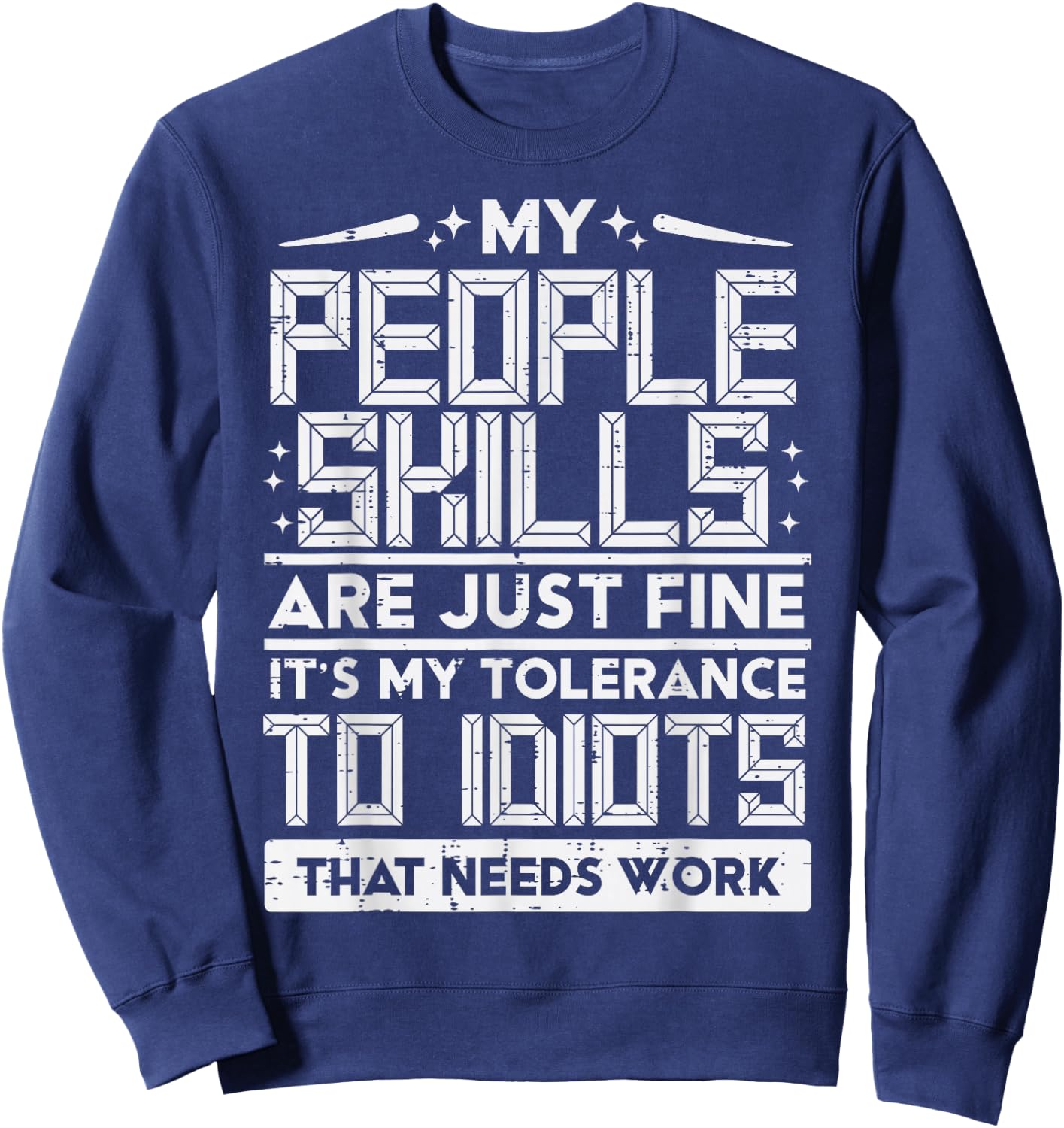 My People Skills Fine Funny Saying Sarcastic Humor Men Women Sweatshirt - Sweatshirt | Navy