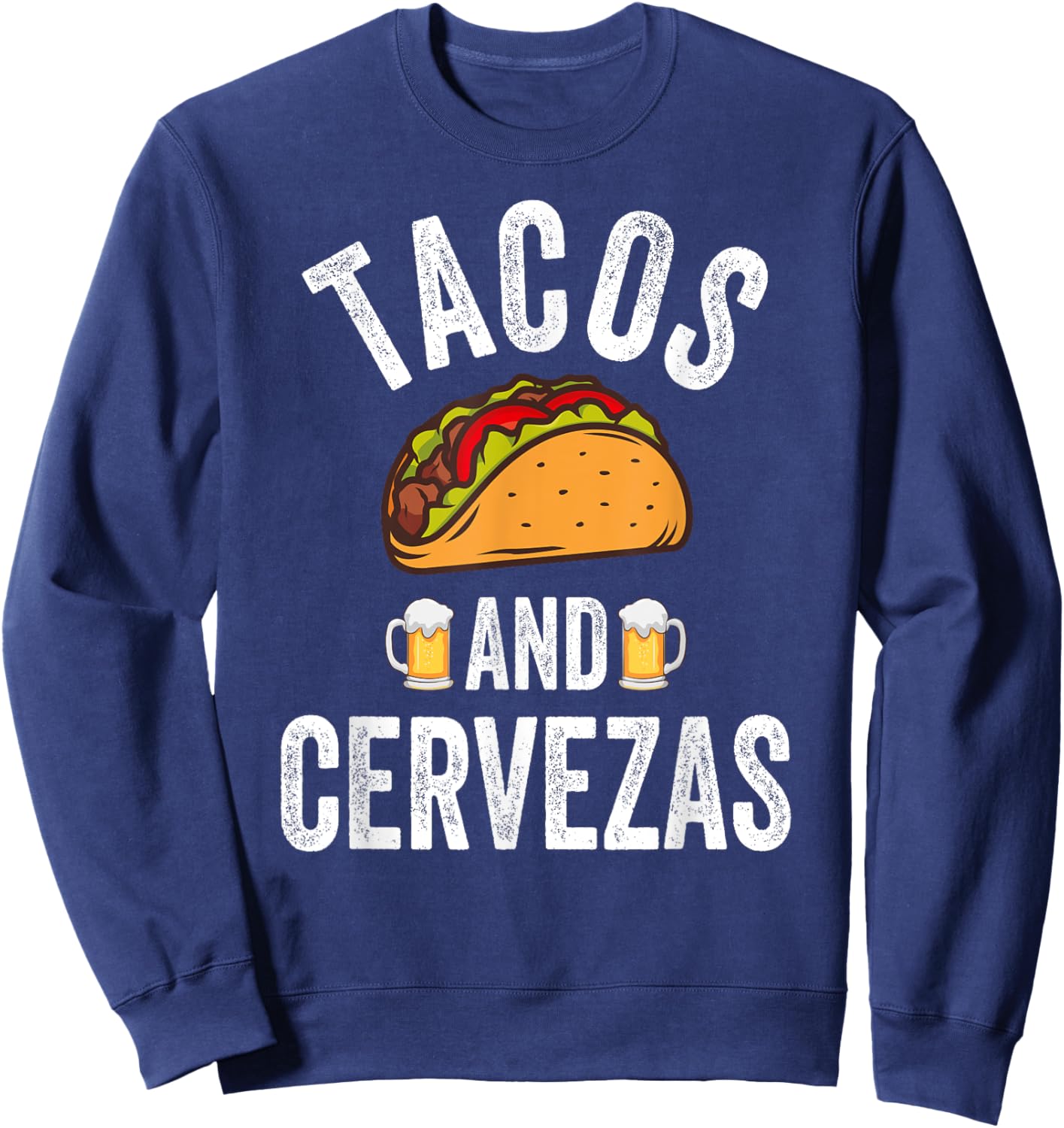 Tacos And Cervezas Shirt Funny Cinco De Mayo Mexican Party Sweatshirt - Sweatshirt | Navy