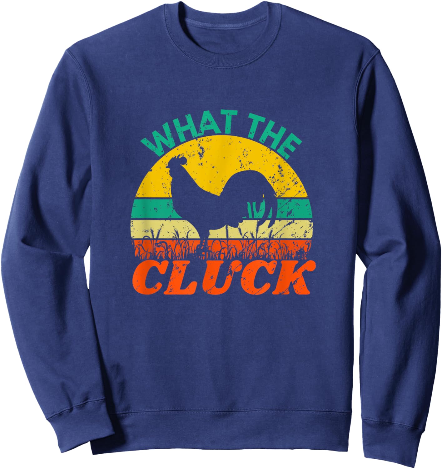 Funny Chicken Shirts | What the Cluck | Retro Vintage Style Sweatshirt - Sweatshirt | Navy