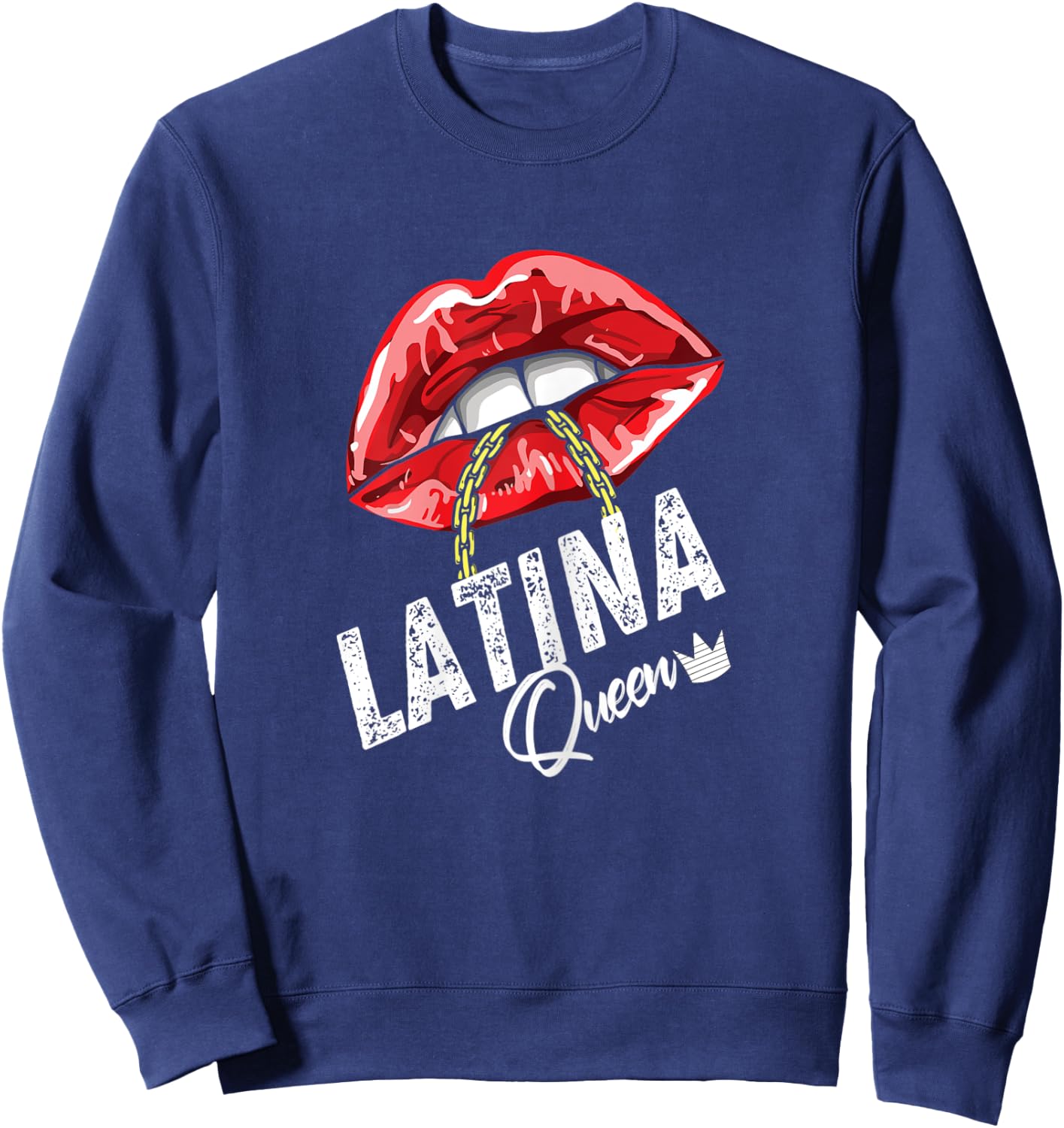 Latina Queen Sexy Lips Chain Puero Rican Mexican Diva Women Sweatshirt - Sweatshirt | Navy