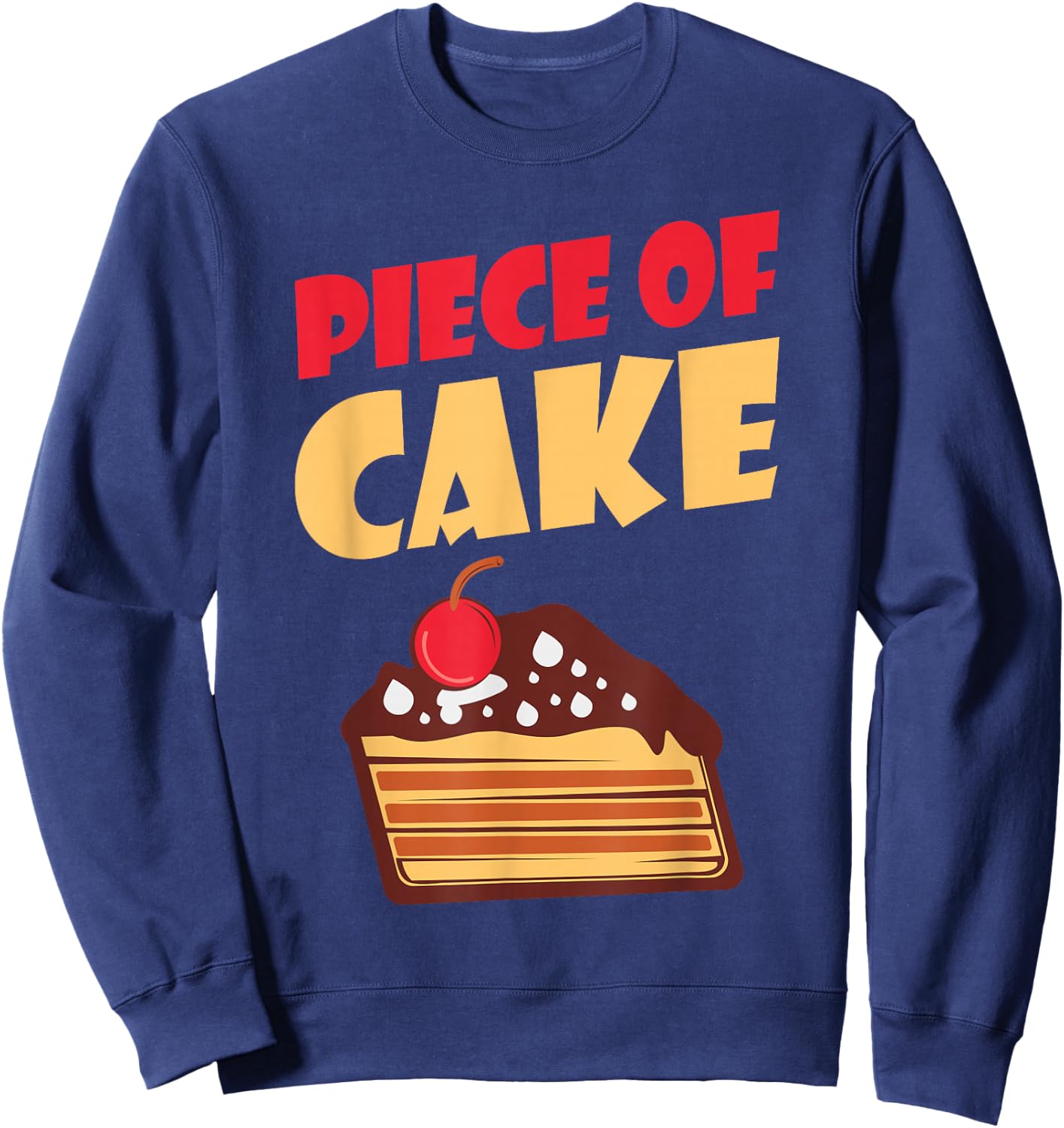Piece of Cake Snack Baking Cake Sweatshirt - Sweatshirt | Navy