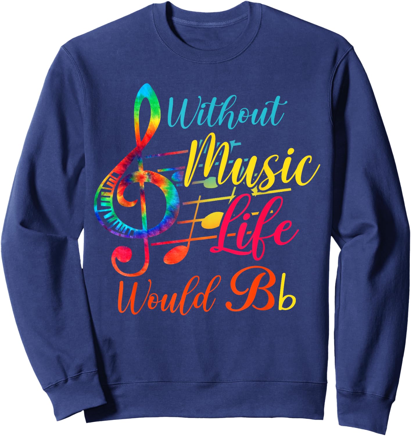 Without Music Life Would B Flat II - Funny Music Sweatshirt - Sweatshirt | Navy