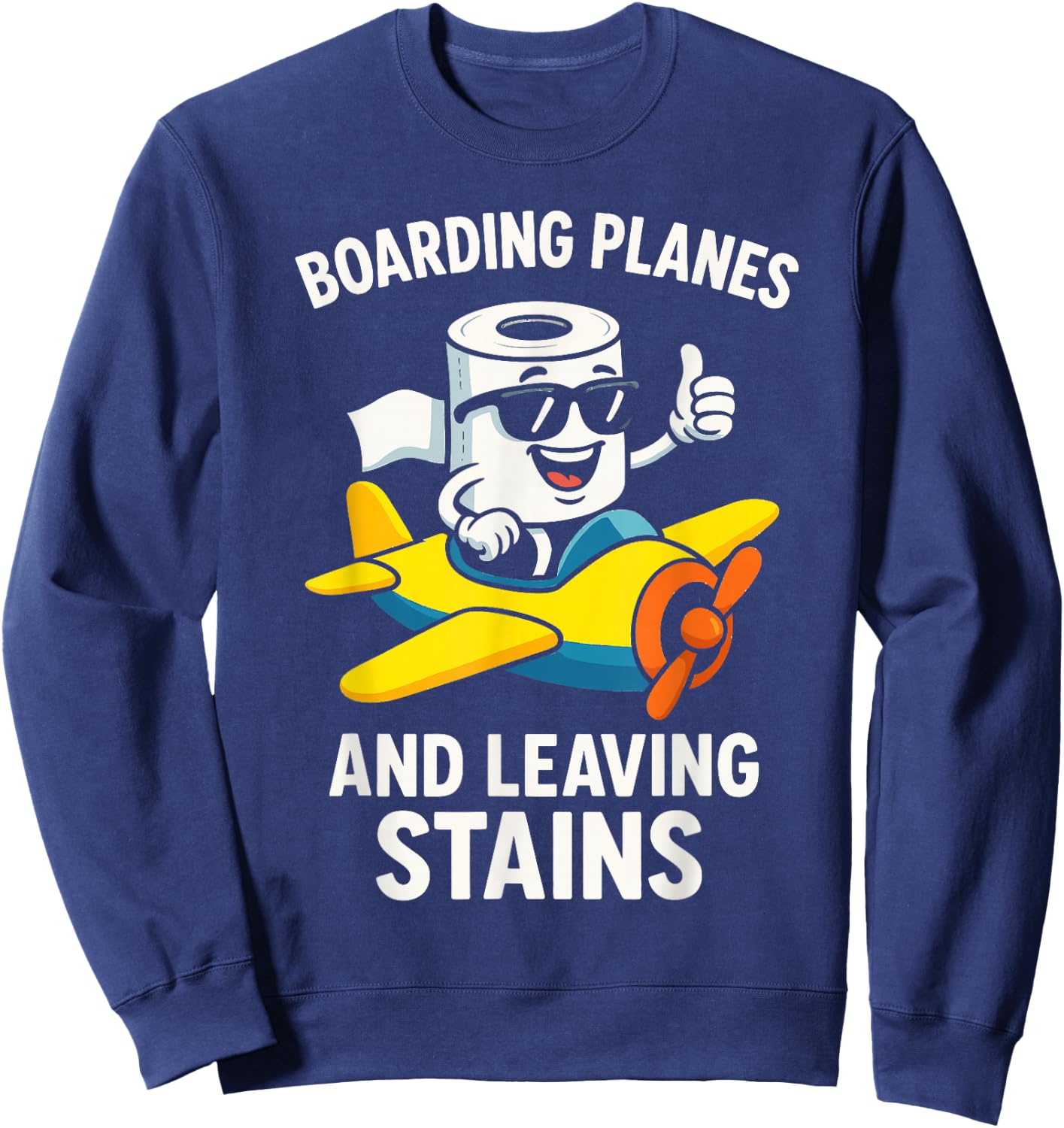 Boarding Planes Leaving Stains Funny Embarrassing Airport Sweatshirt - Sweatshirt | Navy