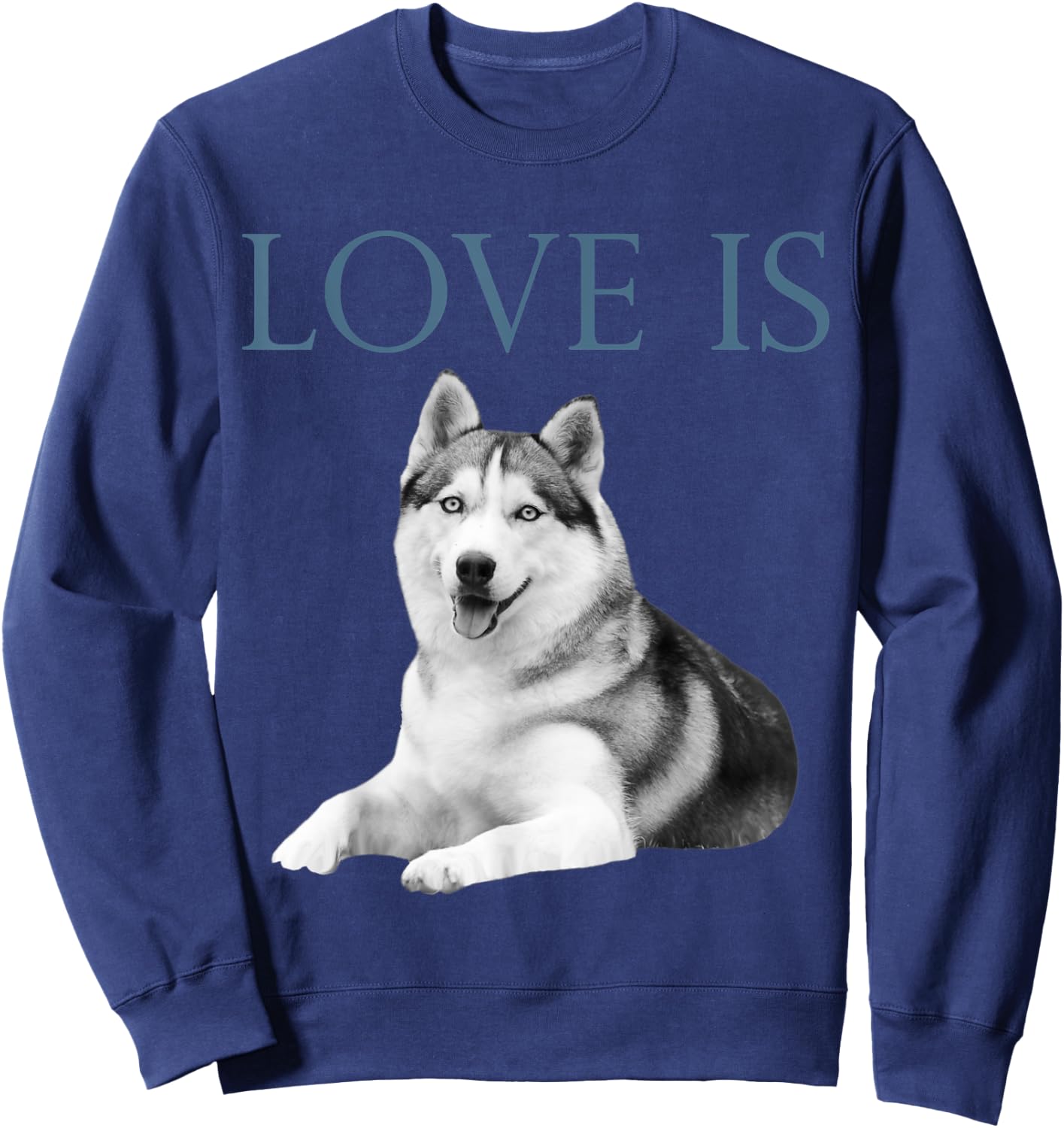 Love Is Siberian Husky Sweatshirt - Sweatshirt | Navy