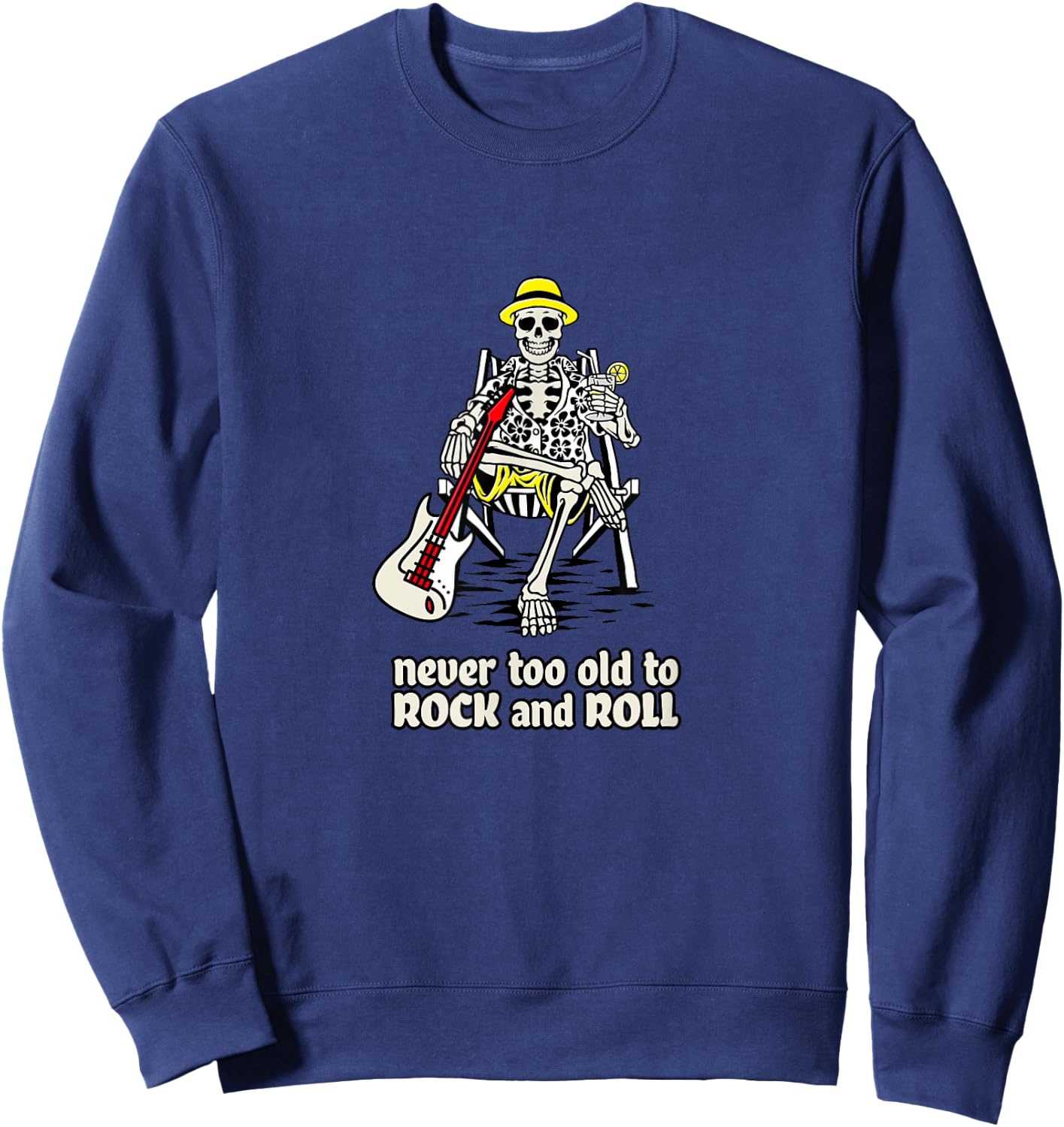Never Too Old to Rock and Roll - Classic Rock and Roll Sweatshirt - Sweatshirt | Navy