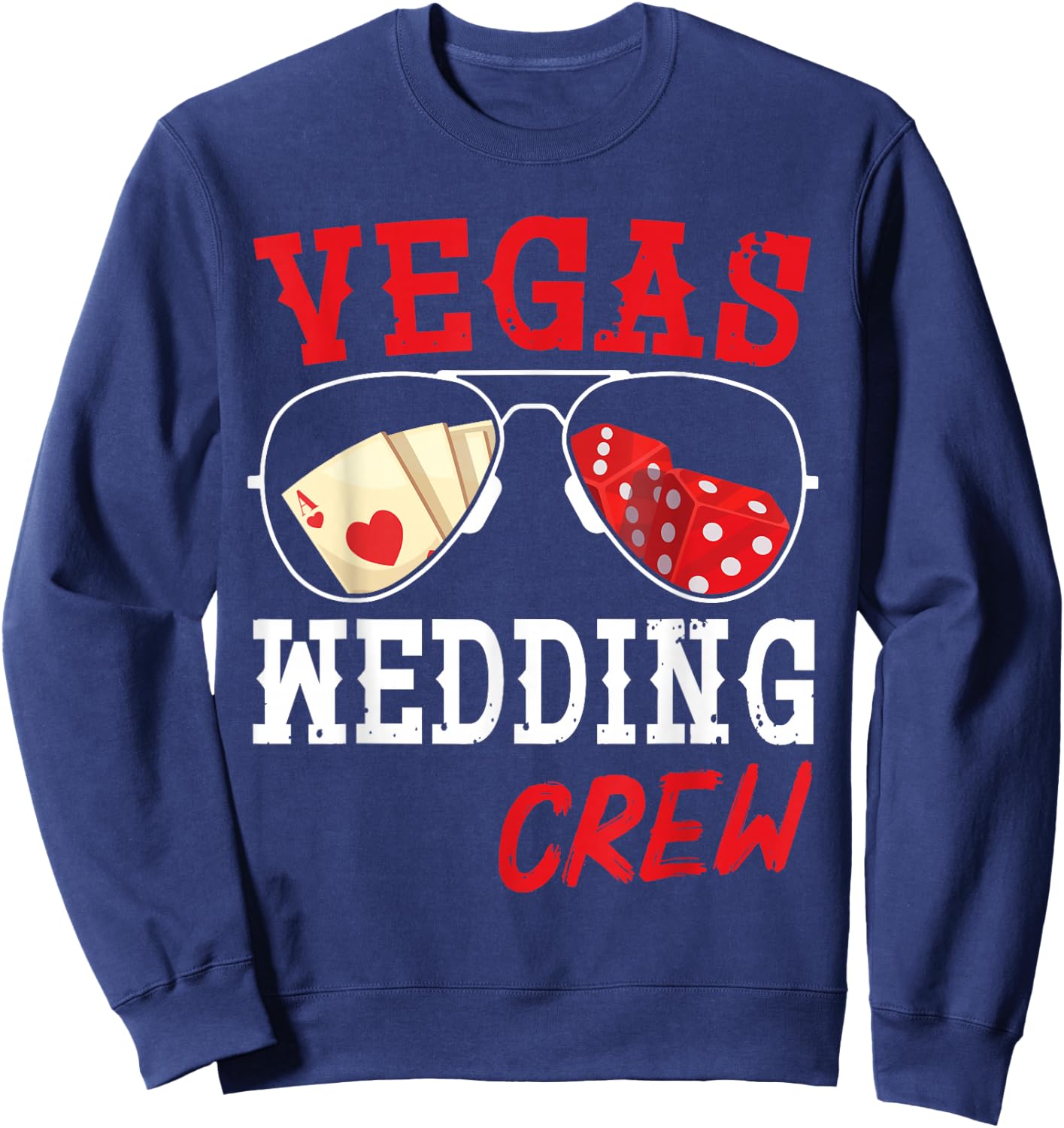 Happy Marriage Bride Groom Husband and Wife Vegas Wedding Crew Sweatshirt - Sweatshirt | Navy