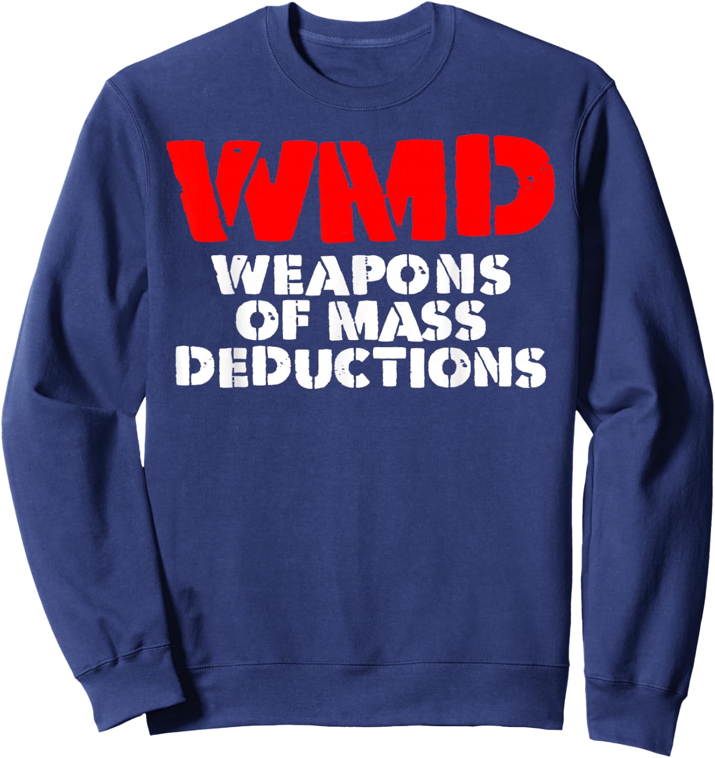 WMD weapons of mass deductions Sweatshirt - Sweatshirt | Navy