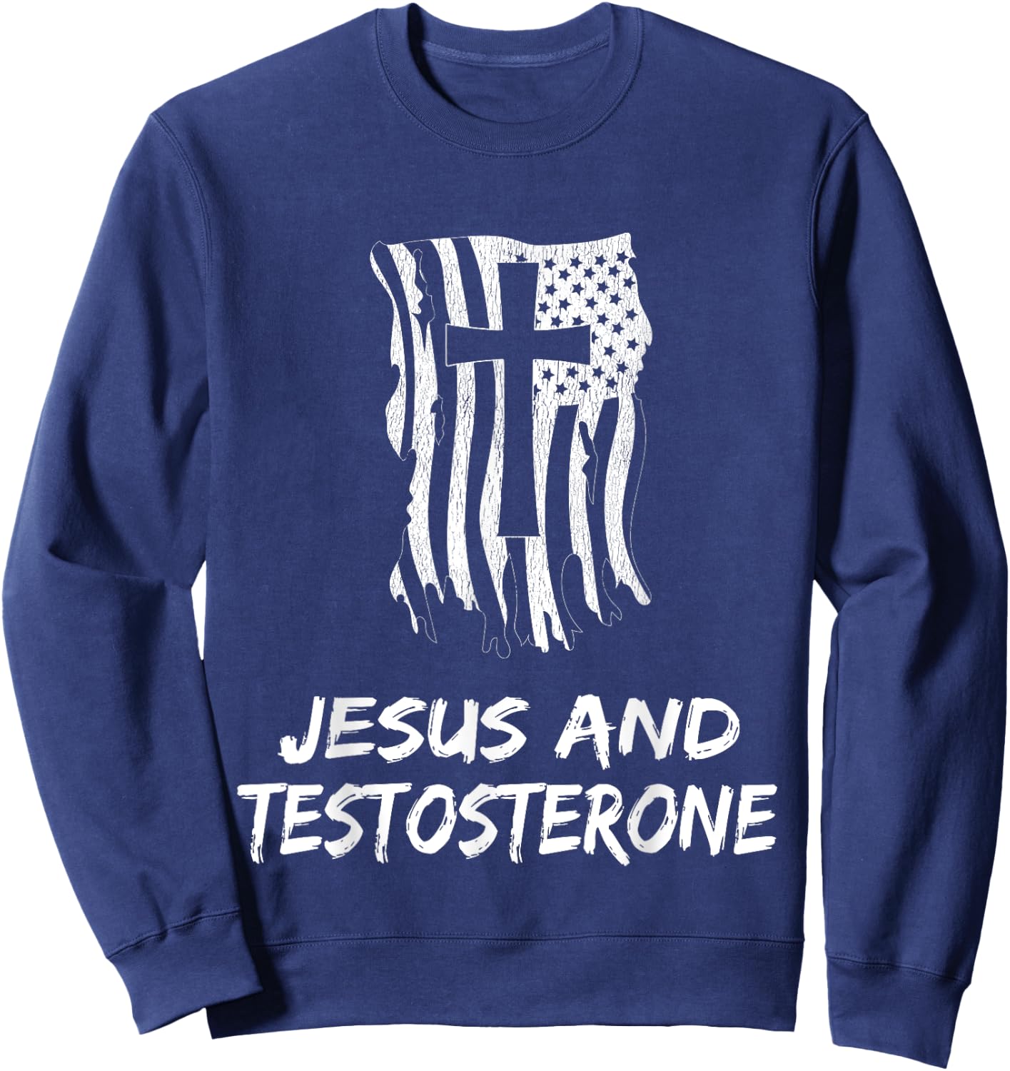 Jesus And Testosterone. Christian Testosterone Therapist Sweatshirt - Sweatshirt | Navy