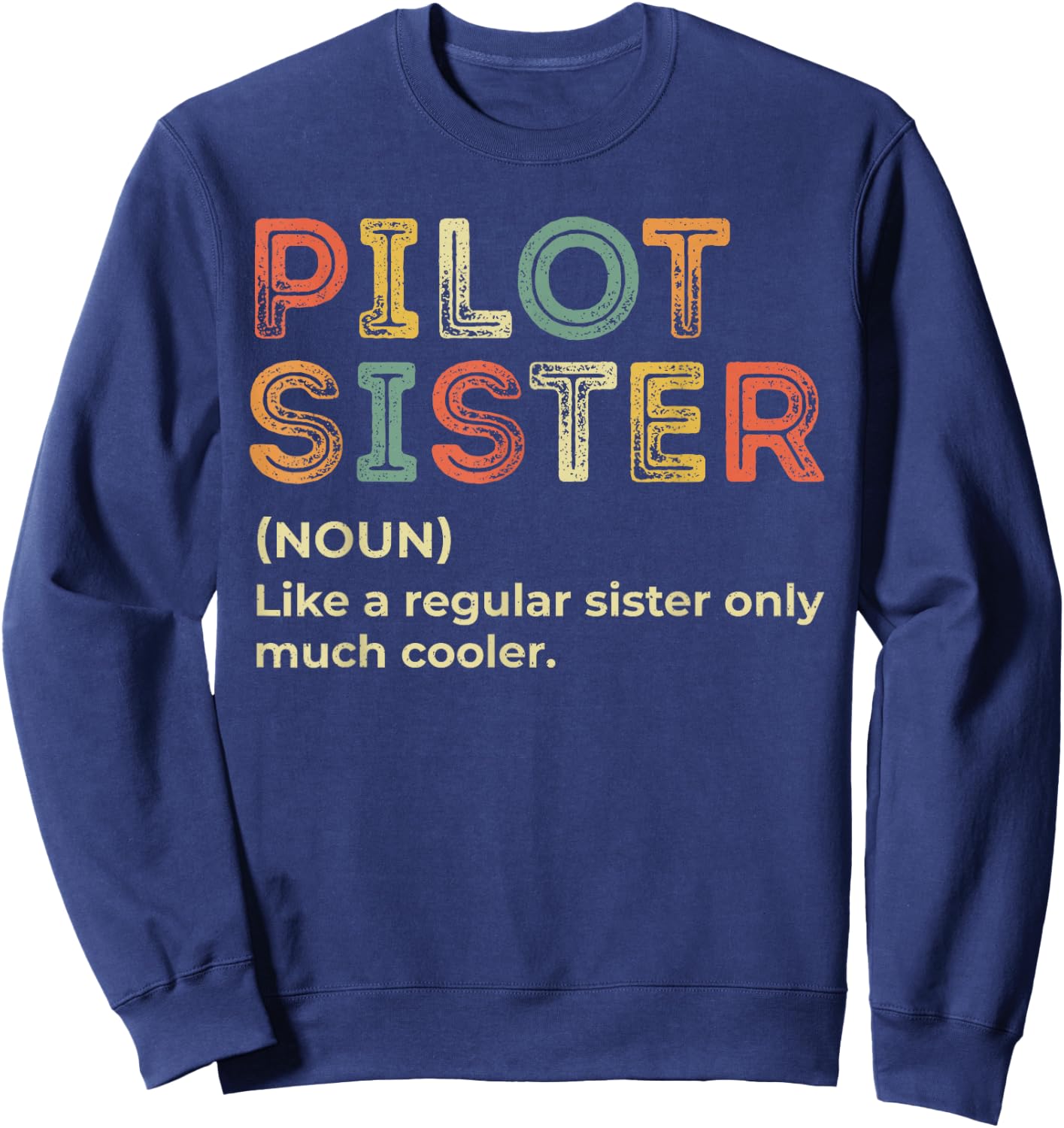 Funny Pilot Sister Definition Airplane Aviation Pilot Sister Sweatshirt - Sweatshirt | Navy