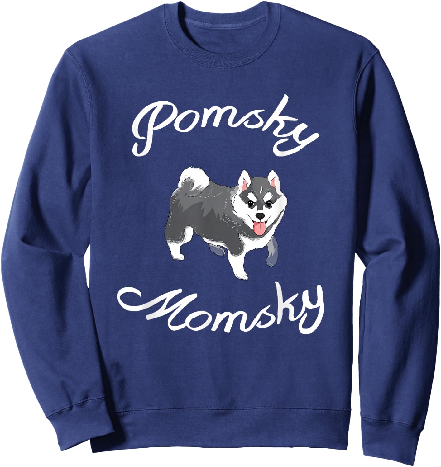 Pomsky Momsky Shirt Pet Pomsky Mommy Sweatshirt - Sweatshirt | Navy