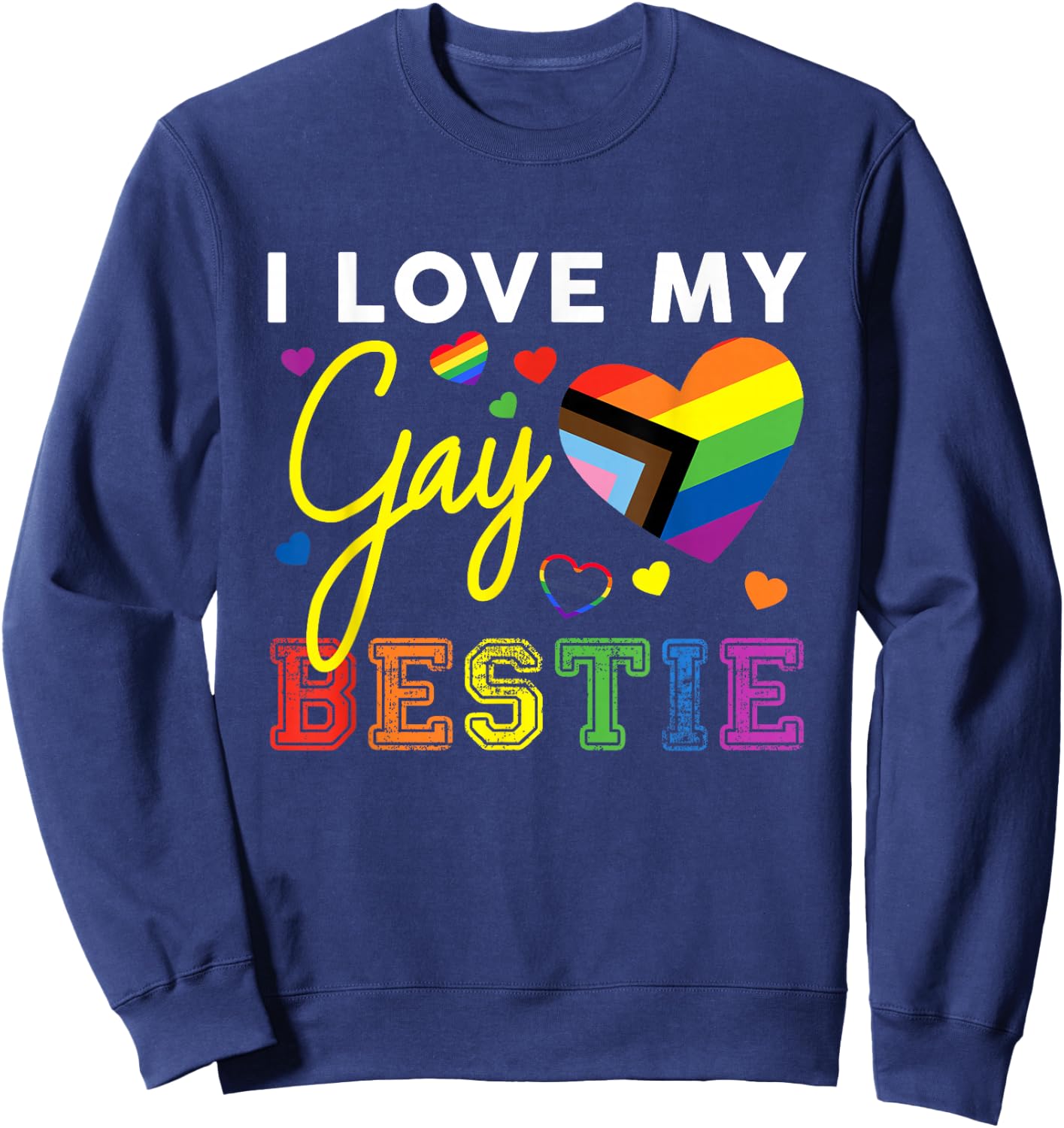 I Love My Gay Bestie LGBT Pride Best Friend Sweatshirt - Sweatshirt | Navy