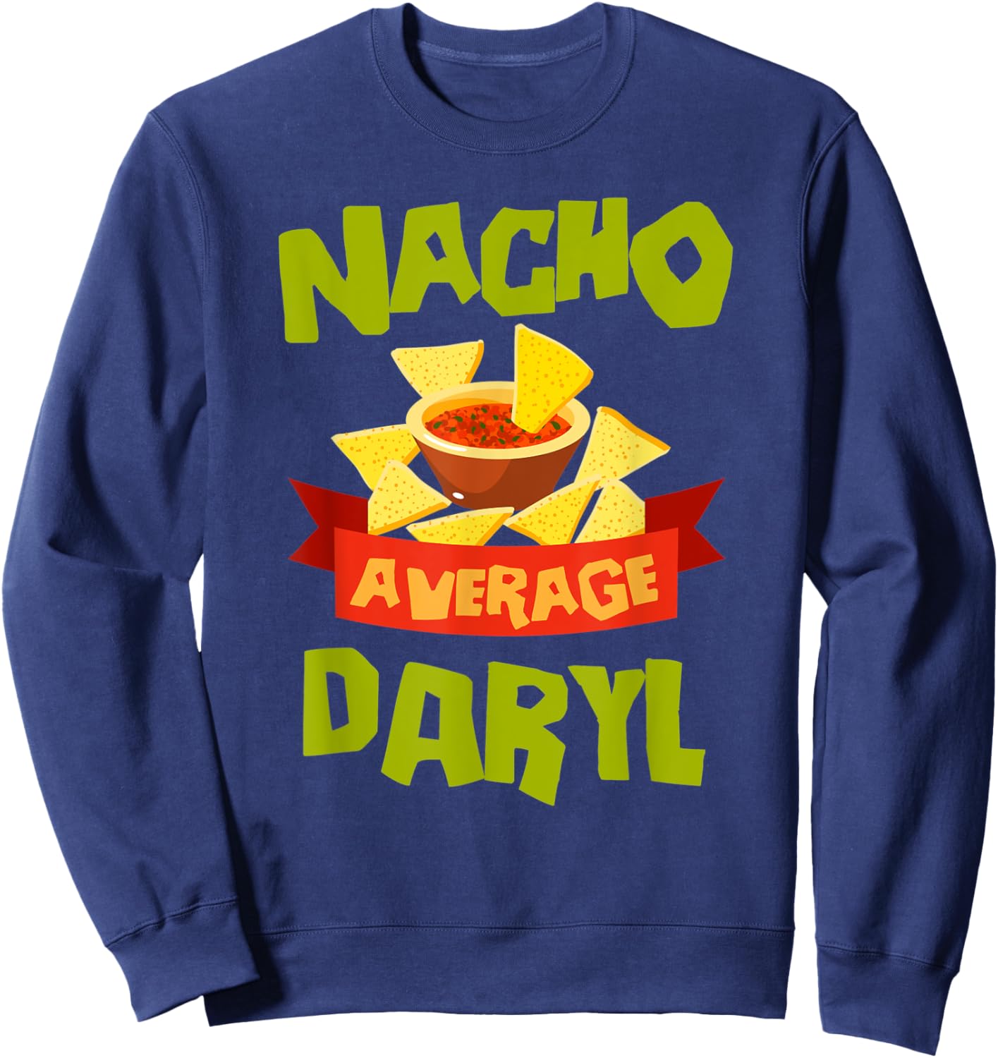 NACHO AVERAGE DARYL Funny Birthday Personalized Name Gift Sweatshirt - Sweatshirt | Navy