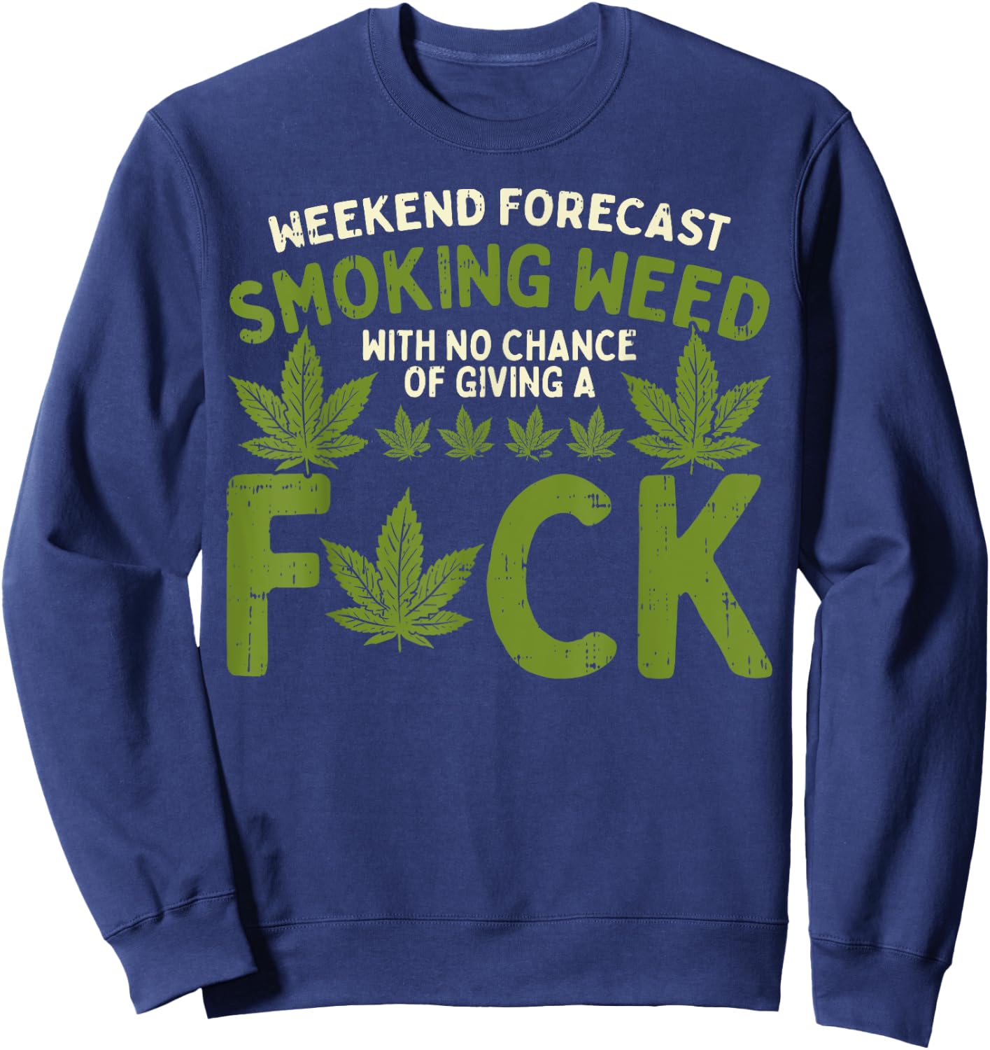 Weekend Forecast Smoking Weed Cannabis 420 THC Stoner Gift Sweatshirt - Sweatshirt | Navy